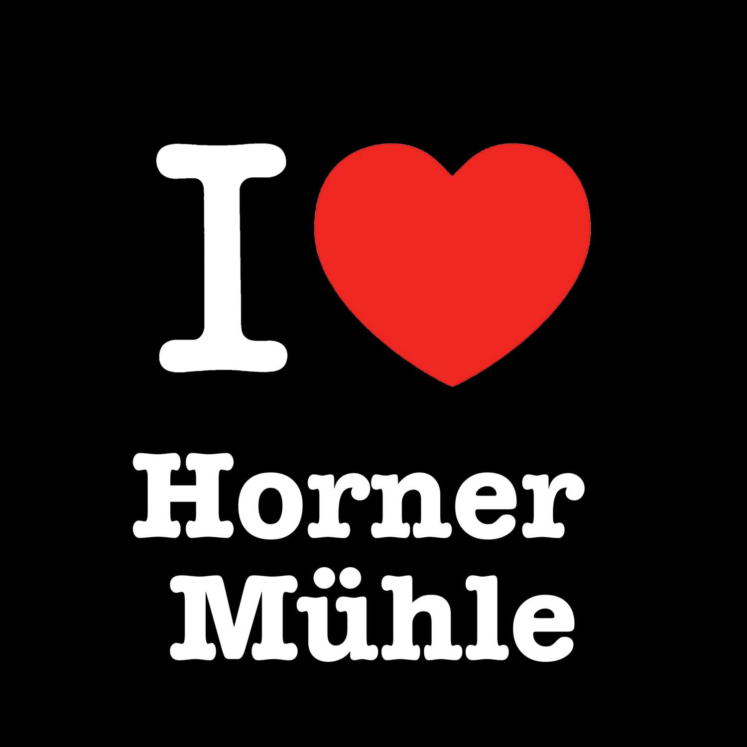 Horner Mühle T-Shirt »I love«