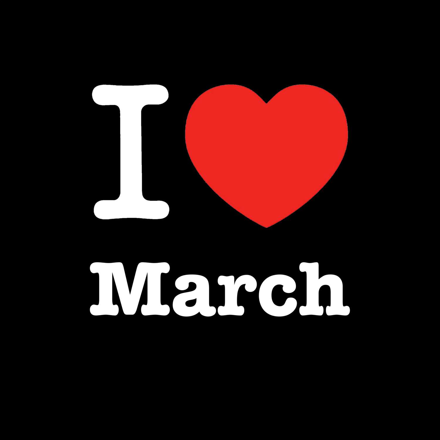 March T-Shirt »I love«