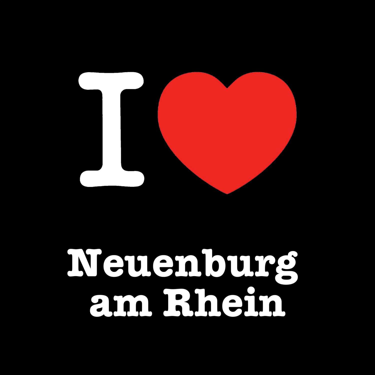 T-Shirt »I love« für den Ort »Neuenburg am Rhein«