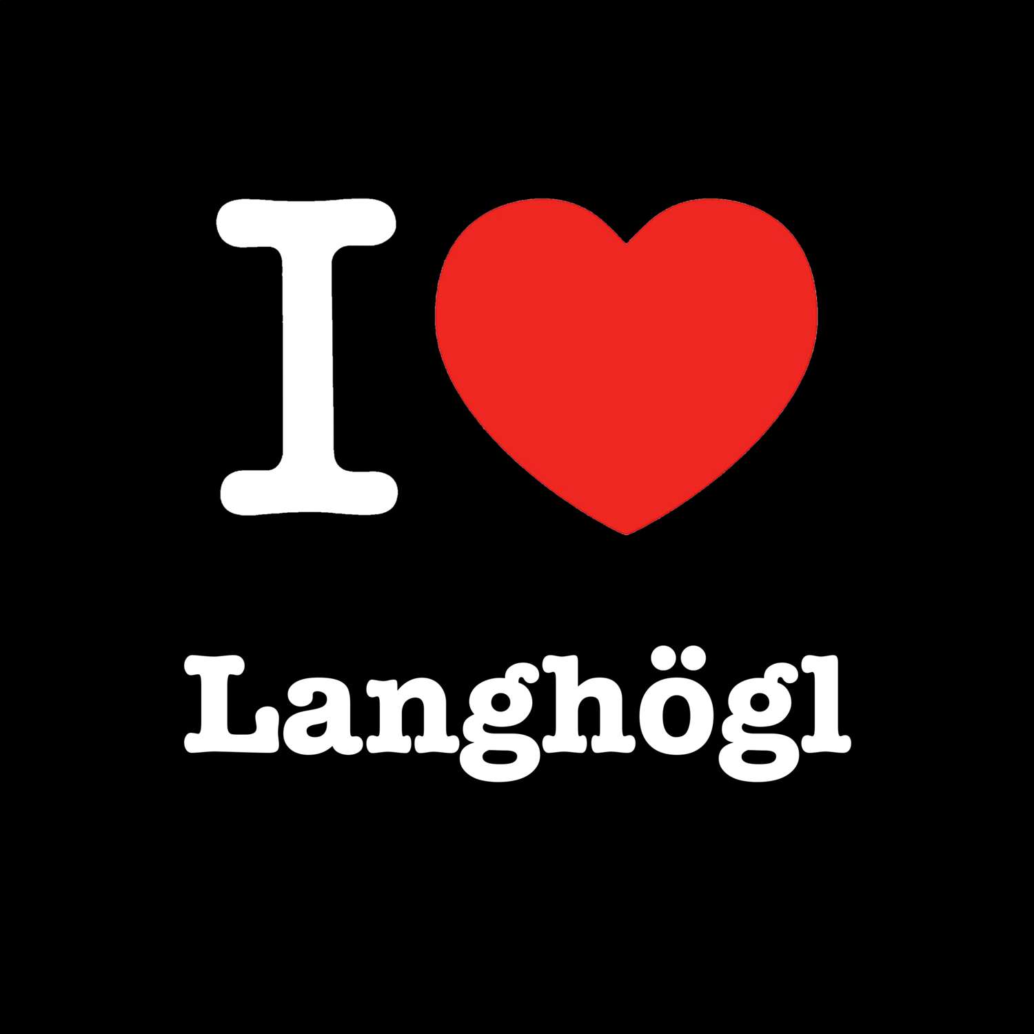 Langhögl T-Shirt »I love«