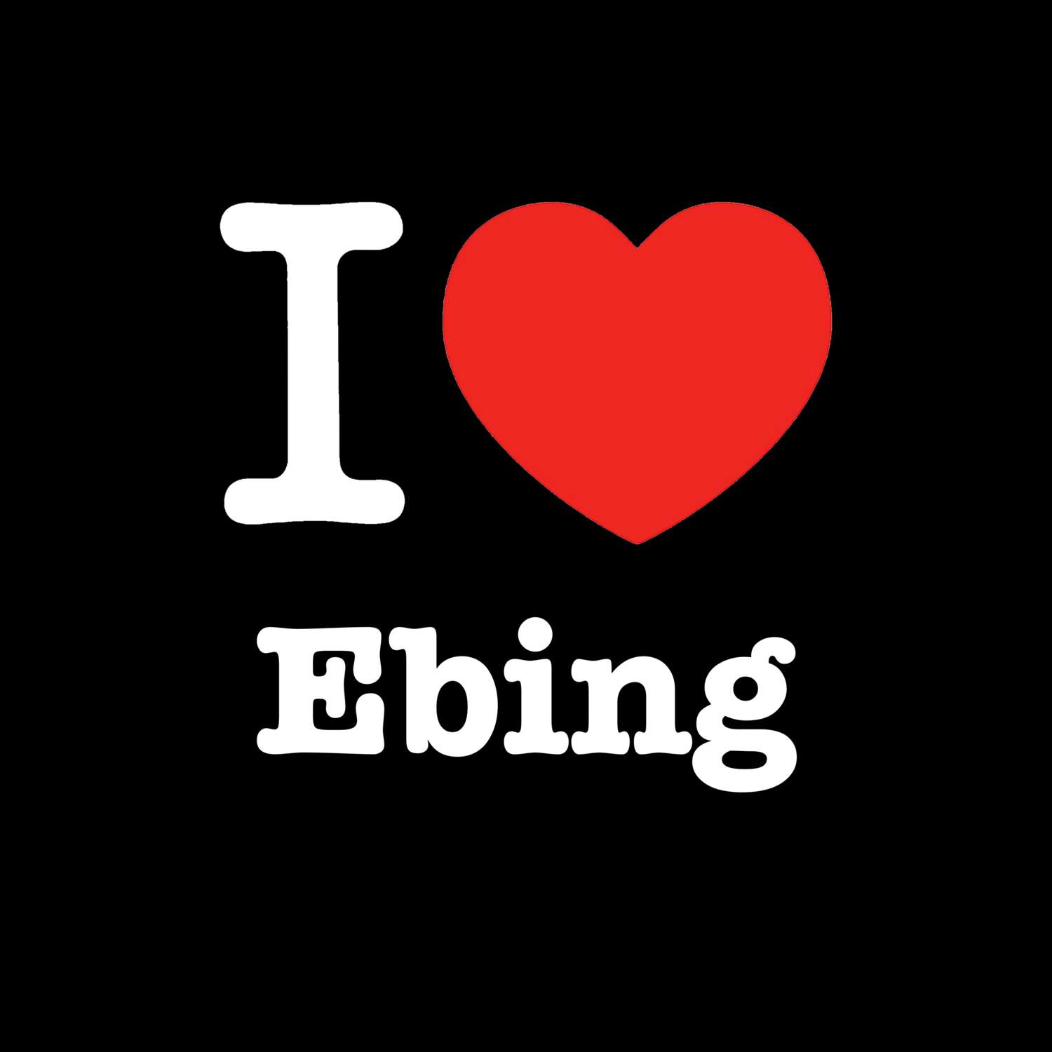 Ebing T-Shirt »I love«