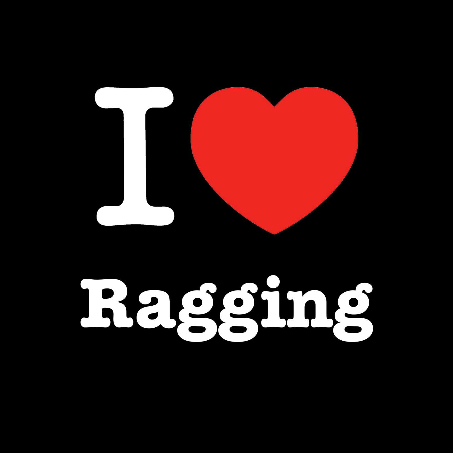 Ragging T-Shirt »I love«
