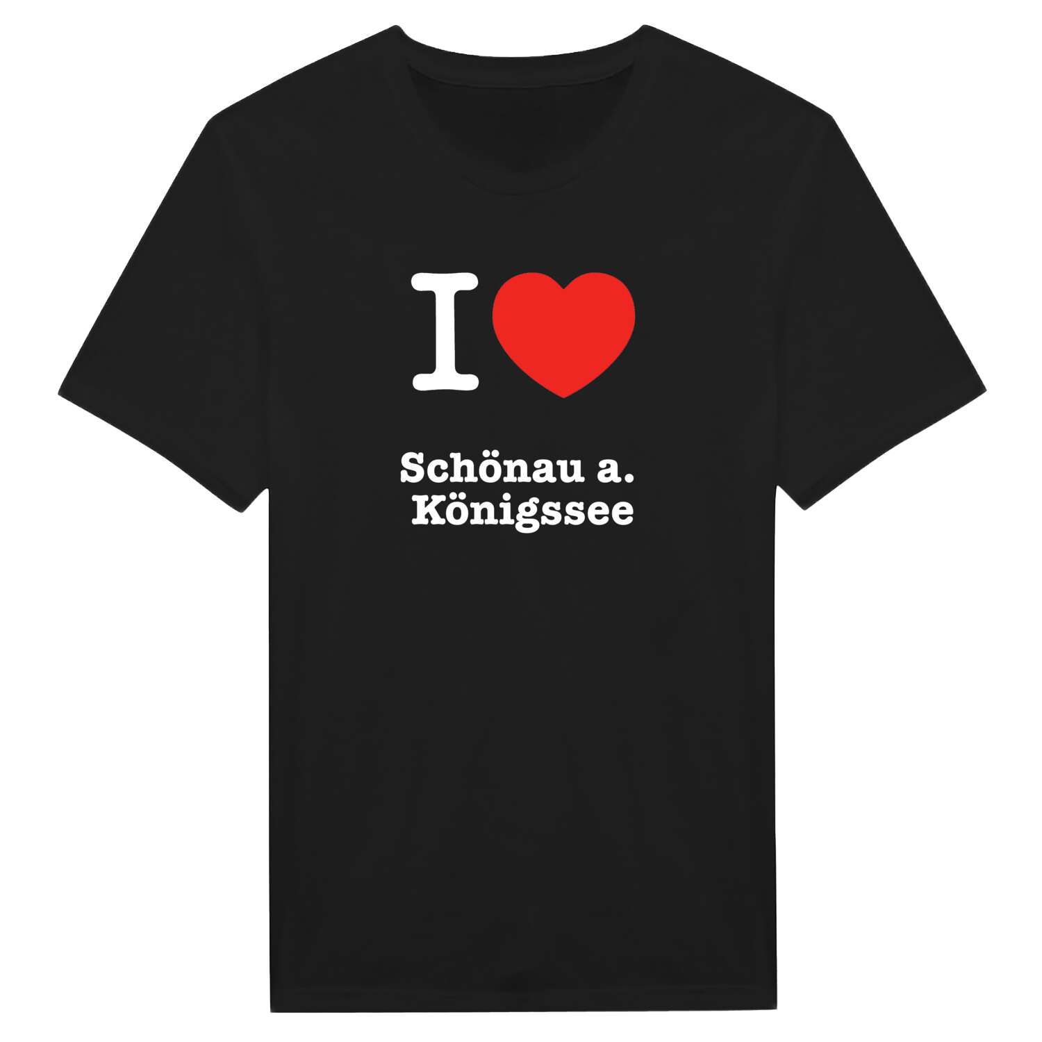 Schönau a. Königssee T-Shirt »I love«