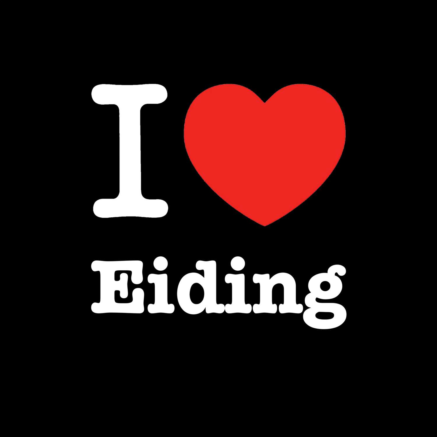 Eiding T-Shirt »I love«