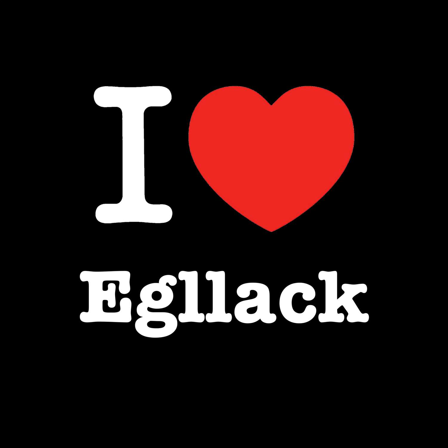 Egllack T-Shirt »I love«