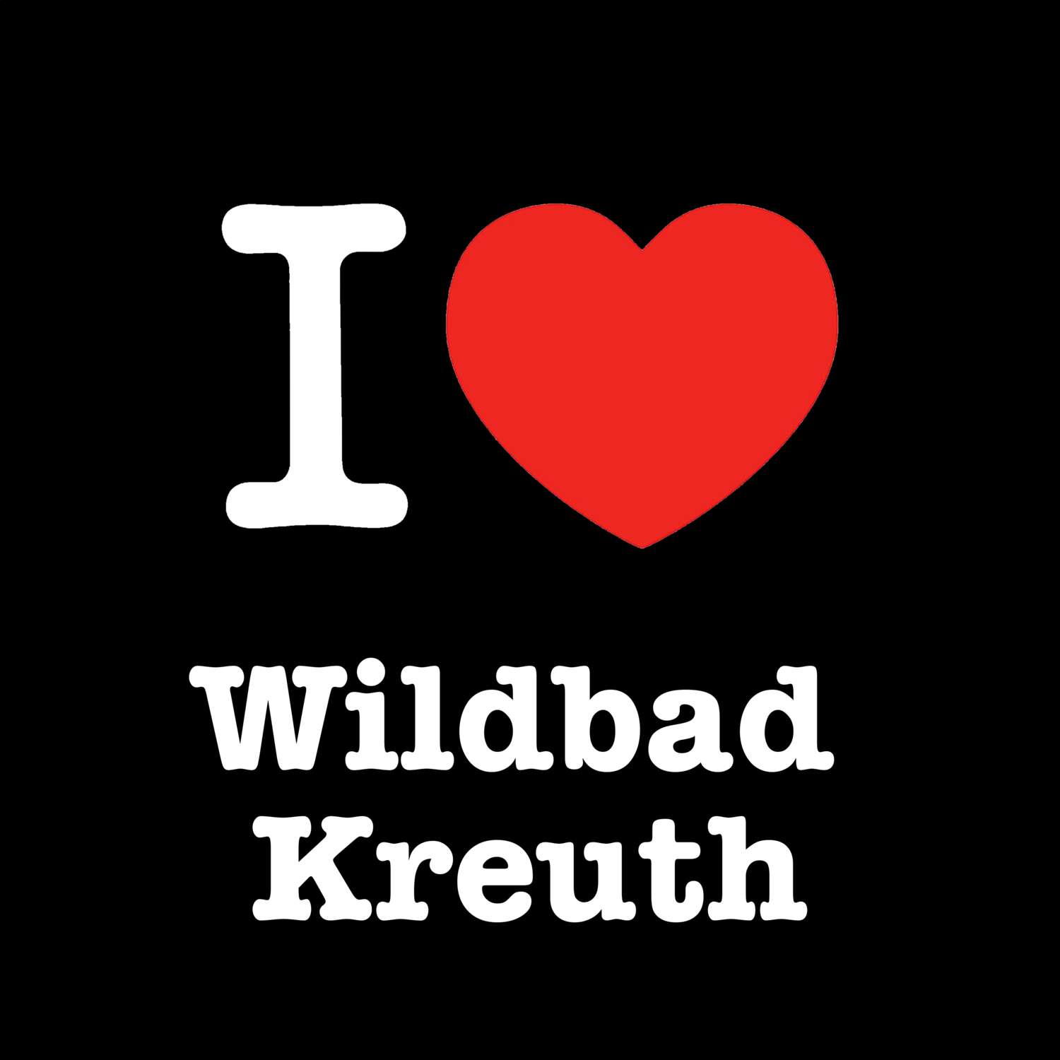 Wildbad Kreuth T-Shirt »I love«