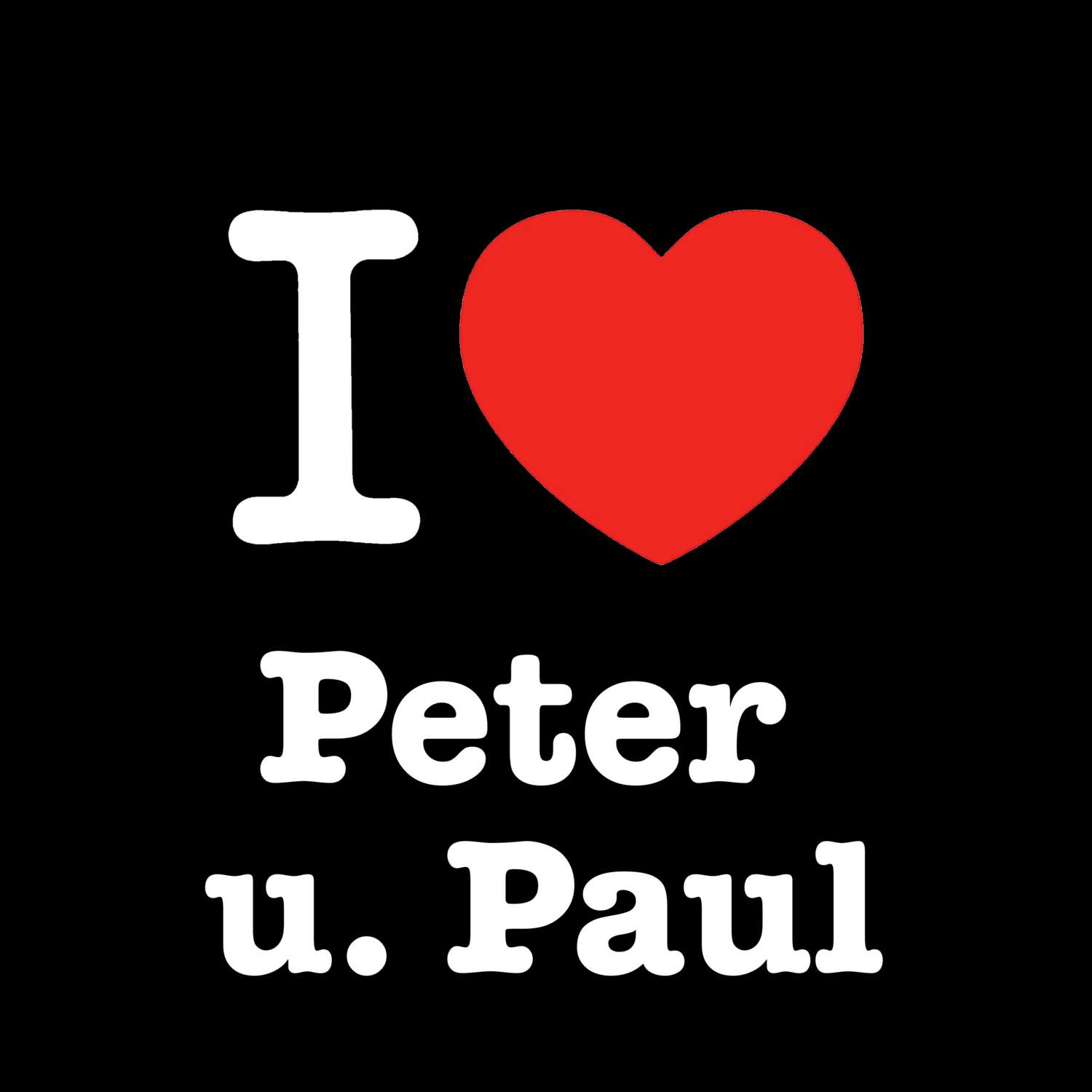 Peter u. Paul T-Shirt »I love«