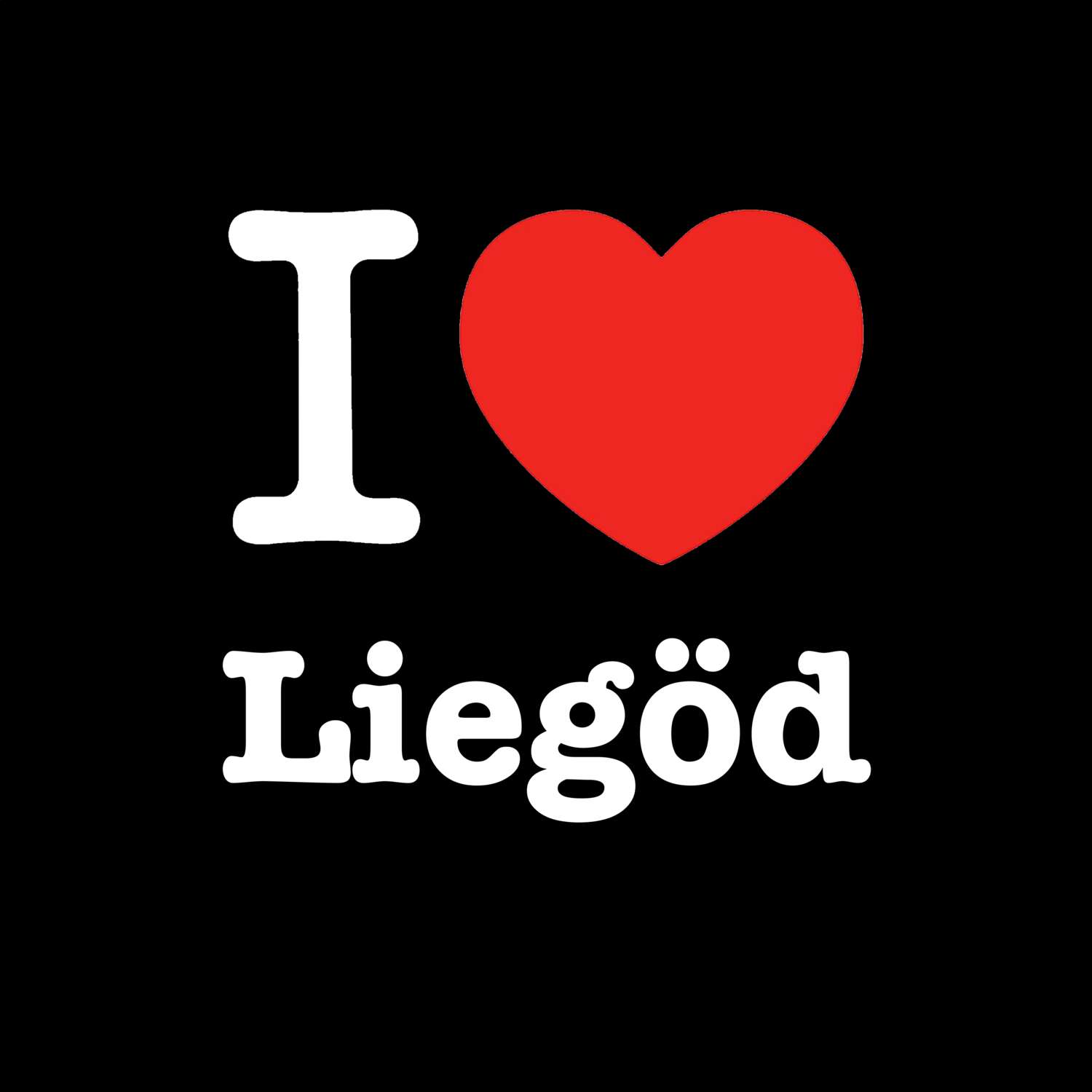 Liegöd T-Shirt »I love«