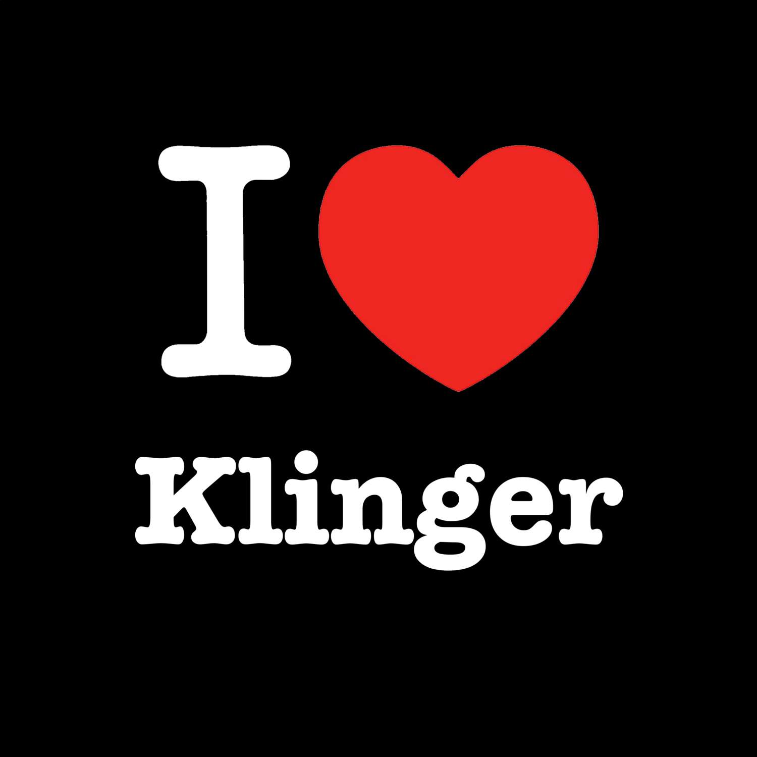 T-Shirt »I love« für den Ort »Klinger«