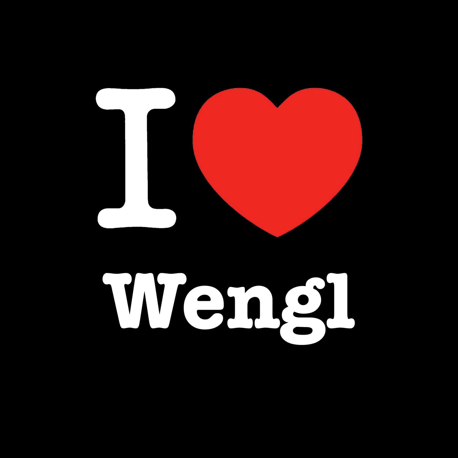 Wengl T-Shirt »I love«