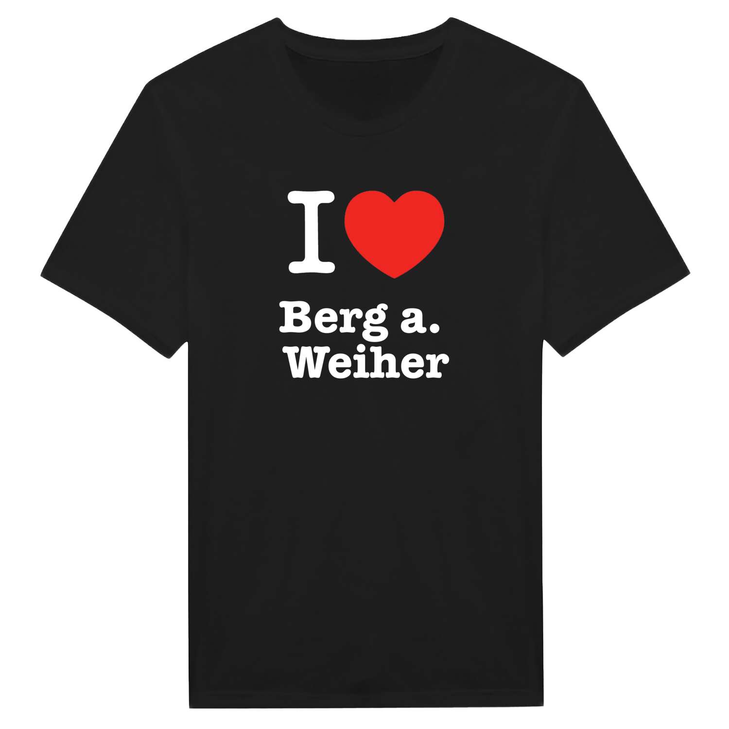 Berg a. Weiher T-Shirt »I love«