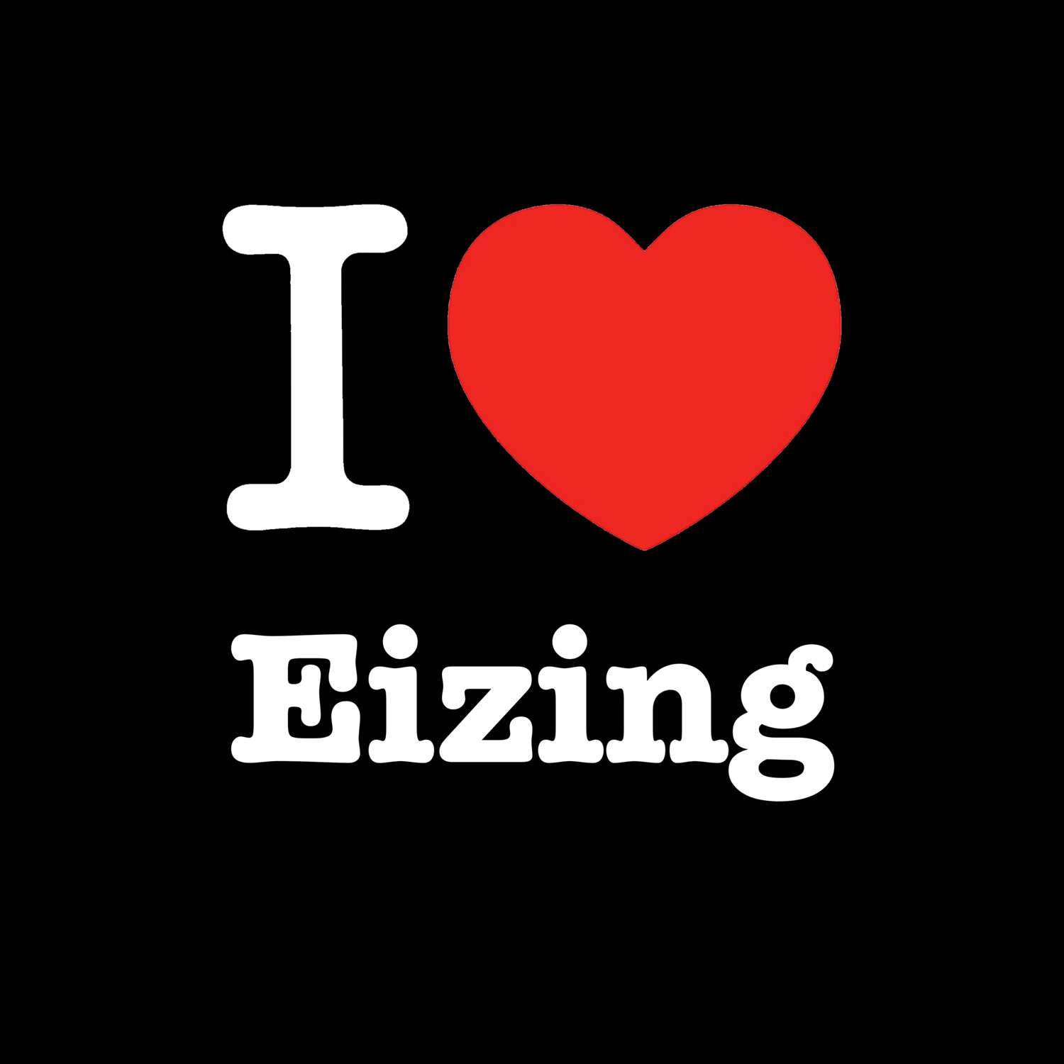 Eizing T-Shirt »I love«