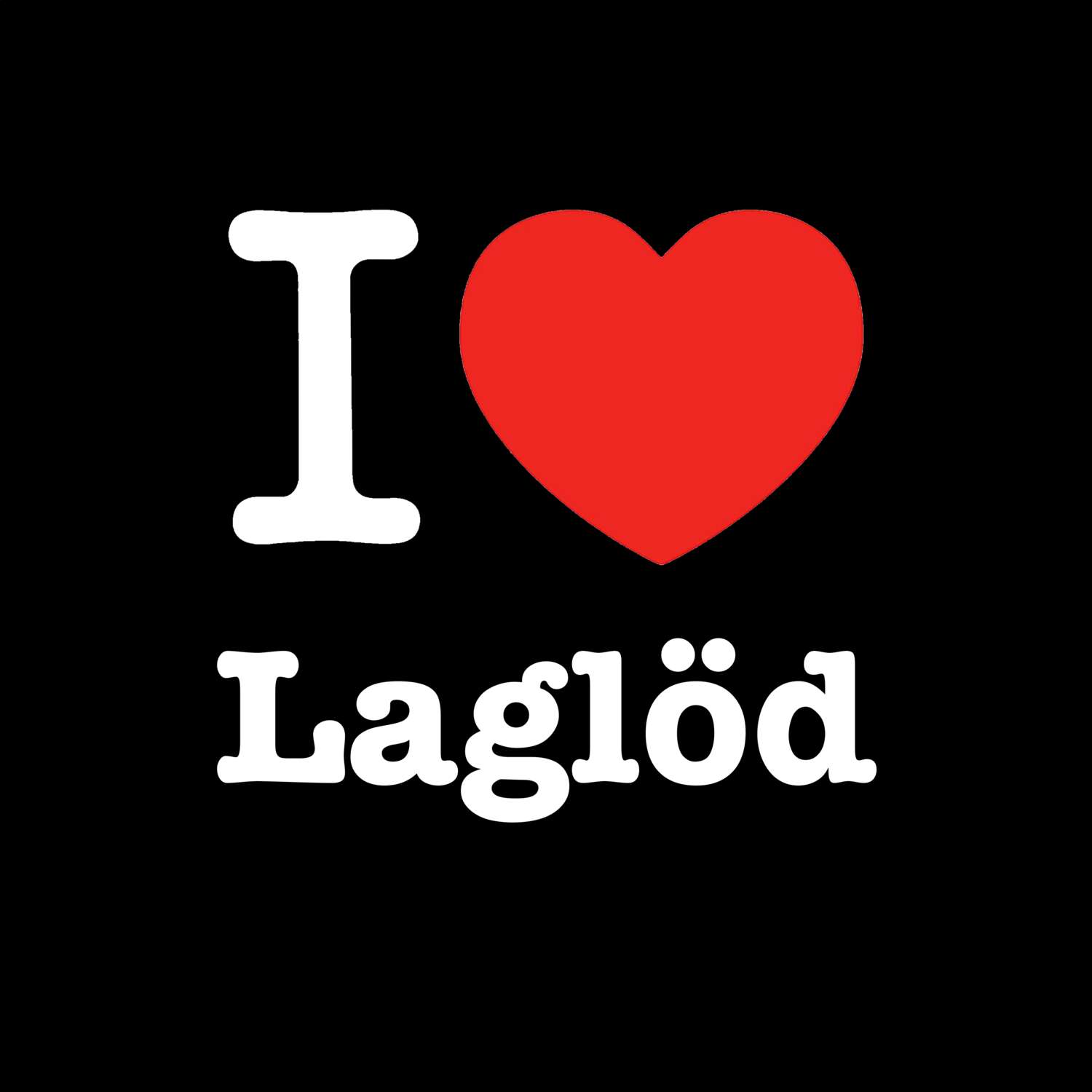 Laglöd T-Shirt »I love«