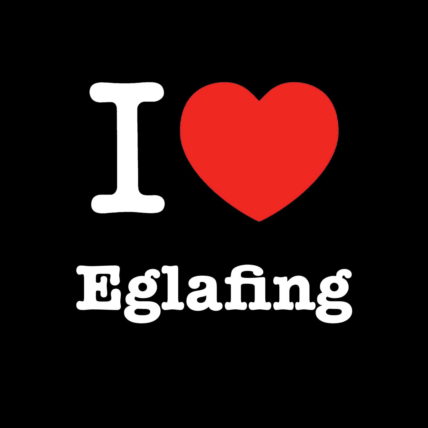Eglafing T-Shirt »I love«