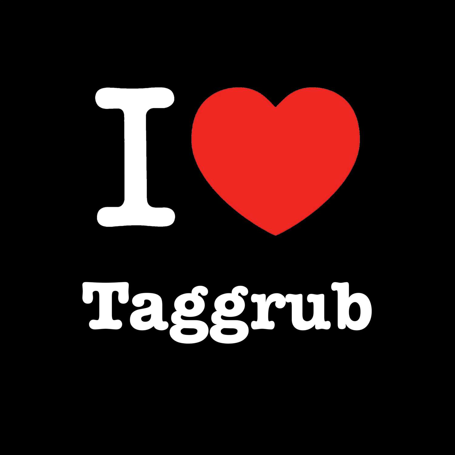 Taggrub T-Shirt »I love«