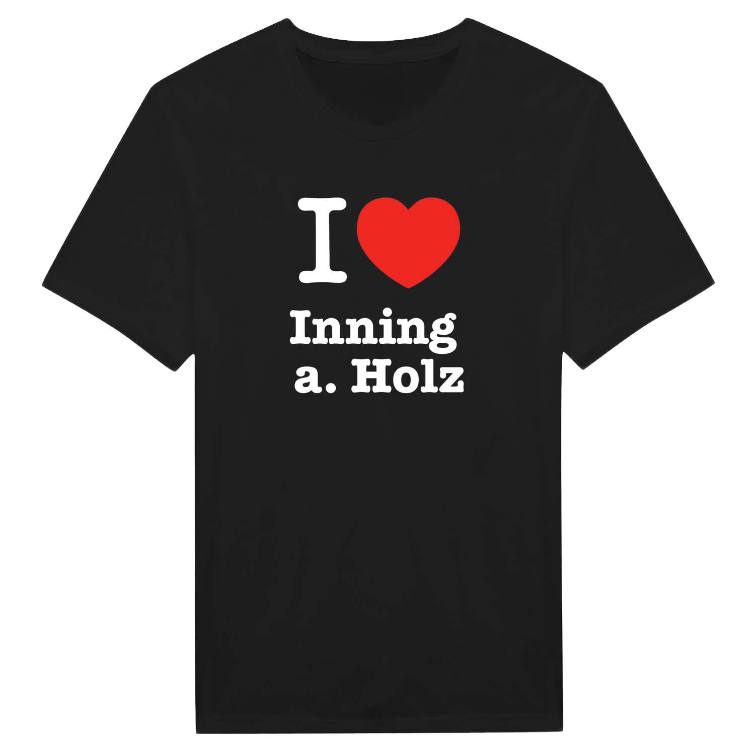 Inning a. Holz T-Shirt »I love«