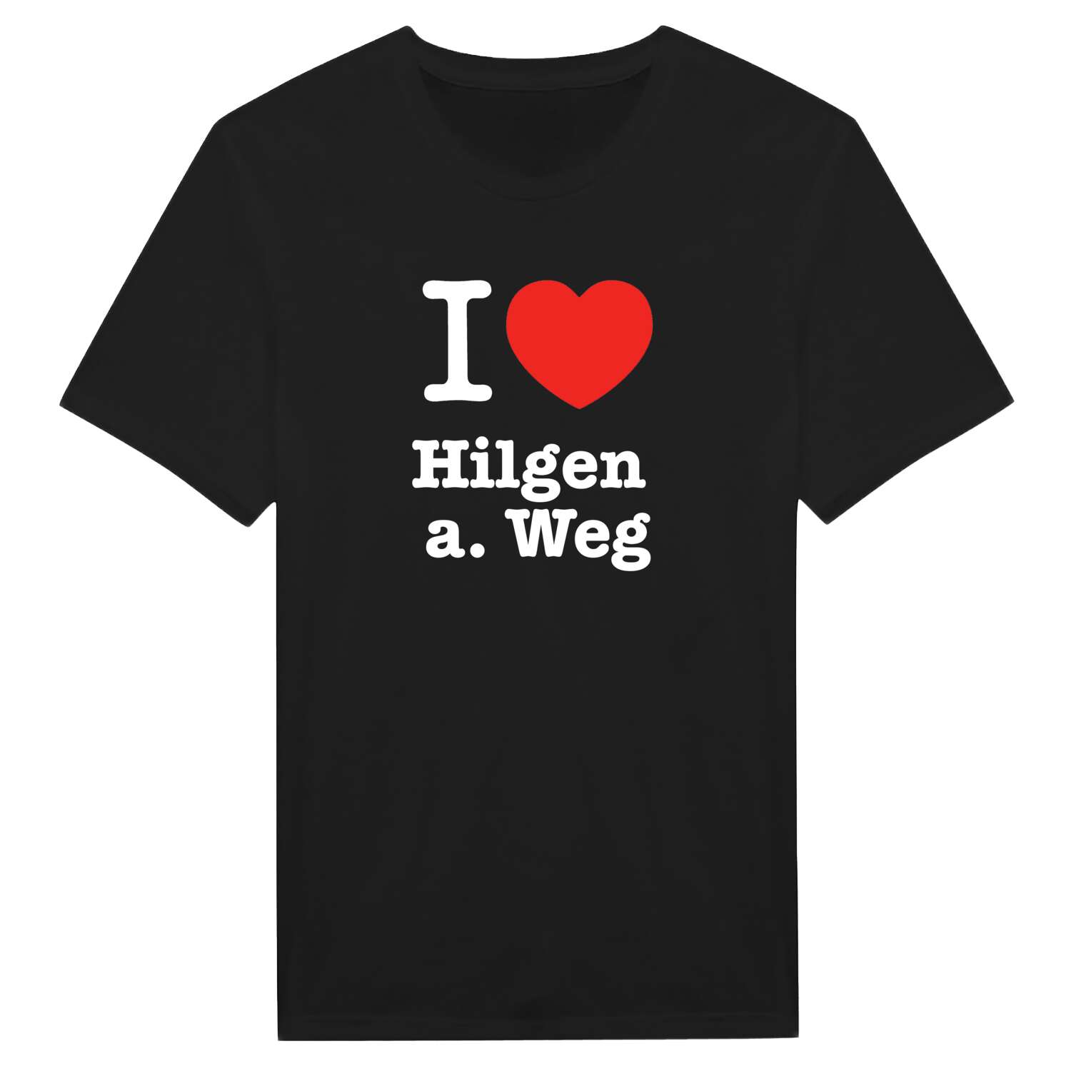 Hilgen a. Weg T-Shirt »I love«