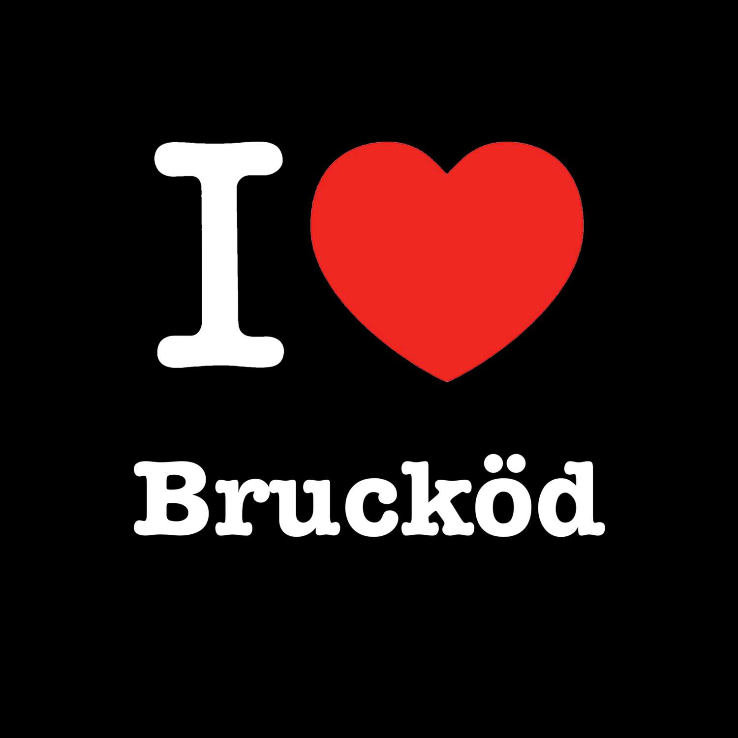 Brucköd T-Shirt »I love«