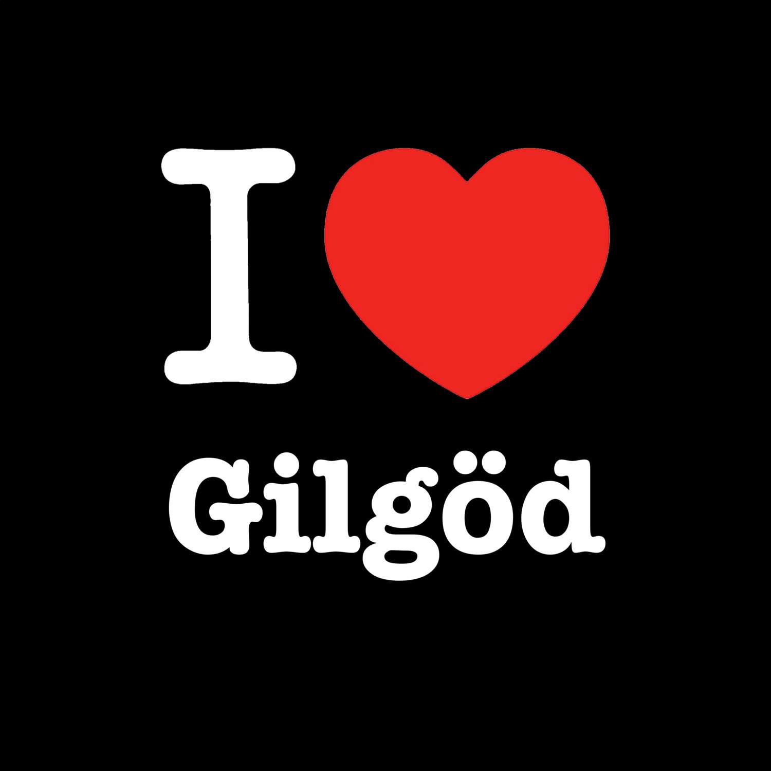 Gilgöd T-Shirt »I love«