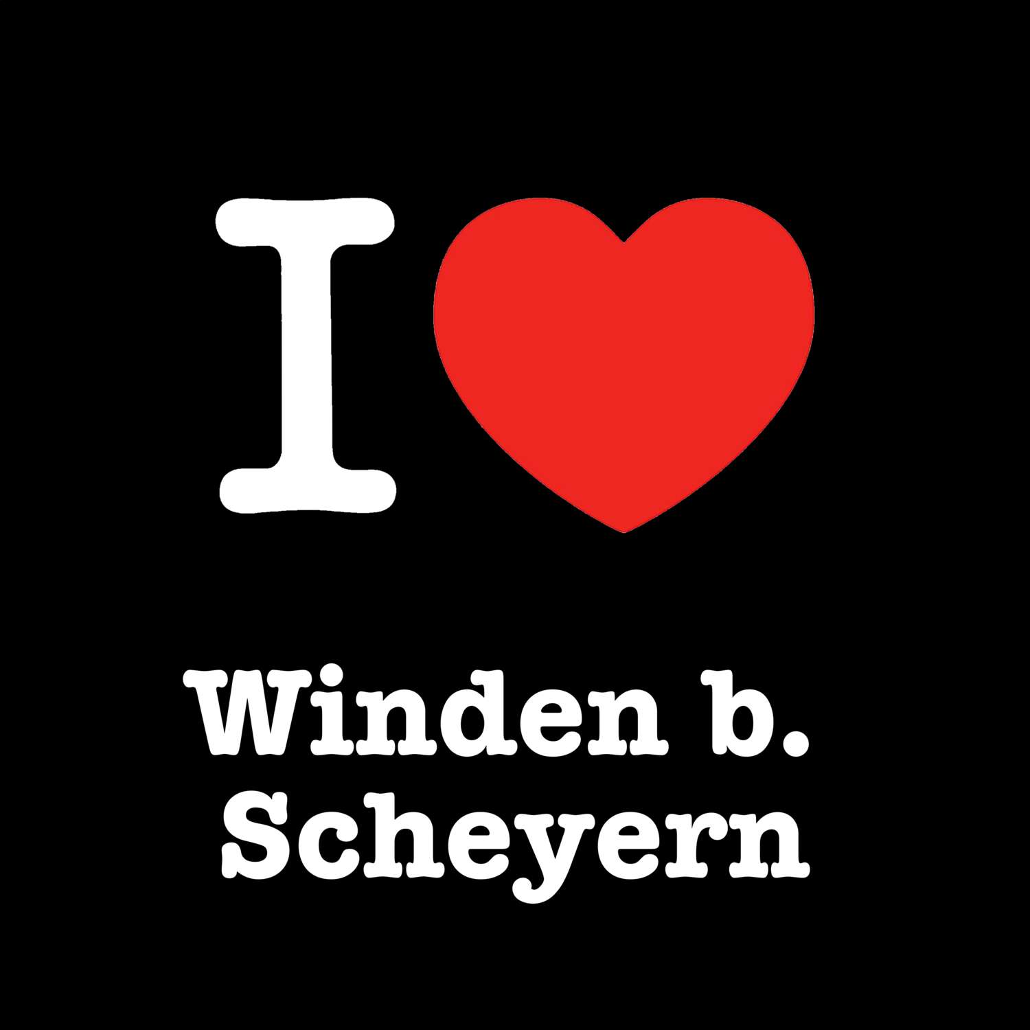 Winden b. Scheyern T-Shirt »I love«