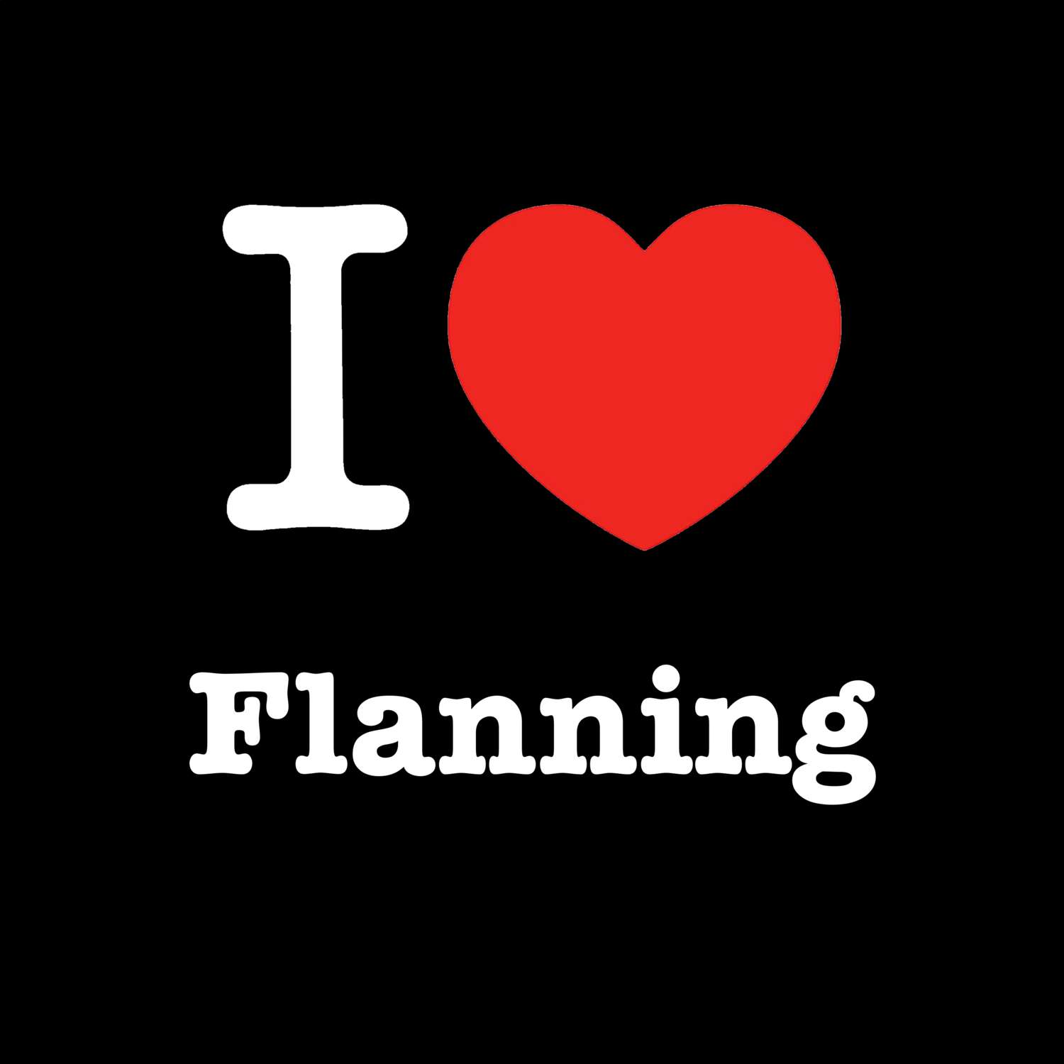 Flanning T-Shirt »I love«