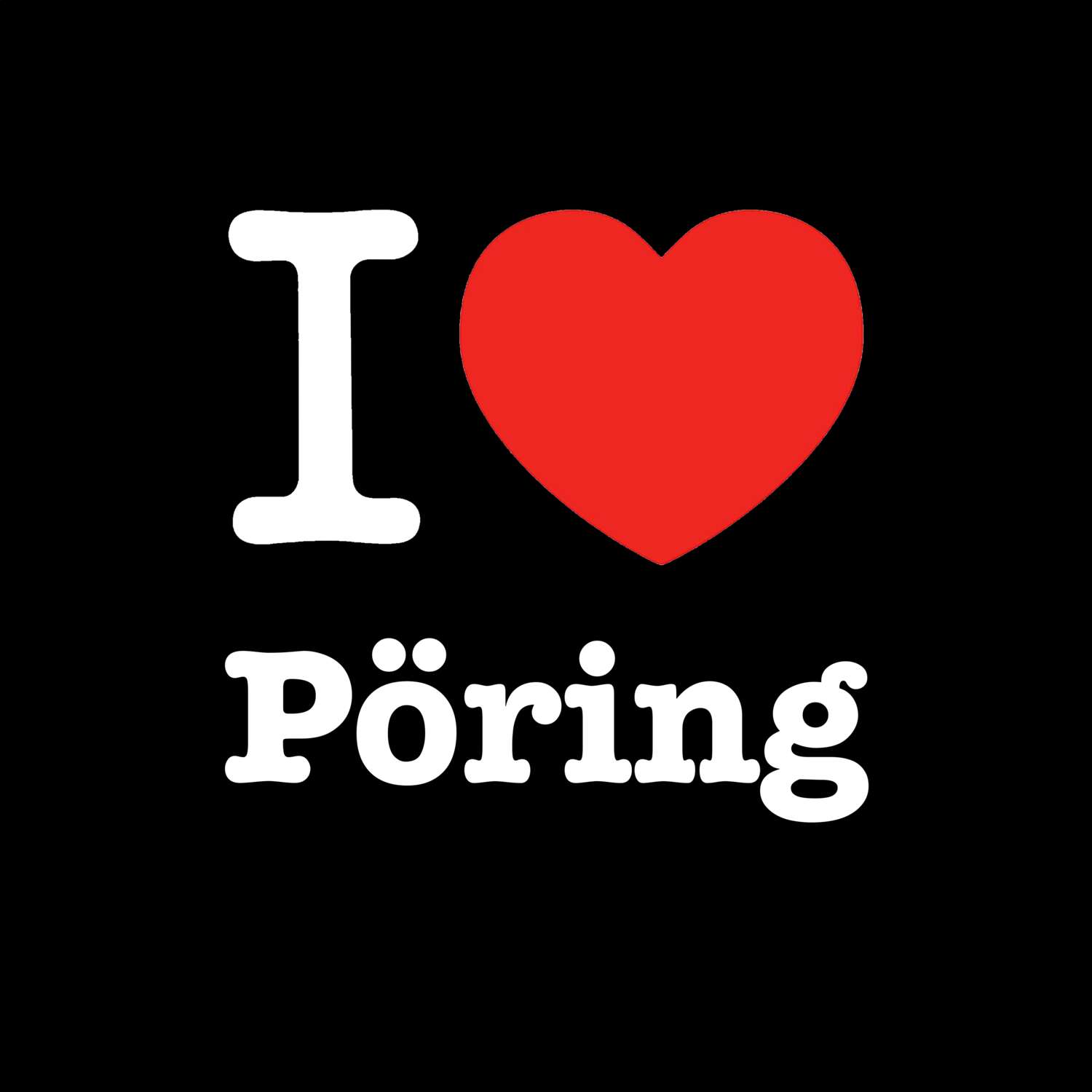 Pöring T-Shirt »I love«