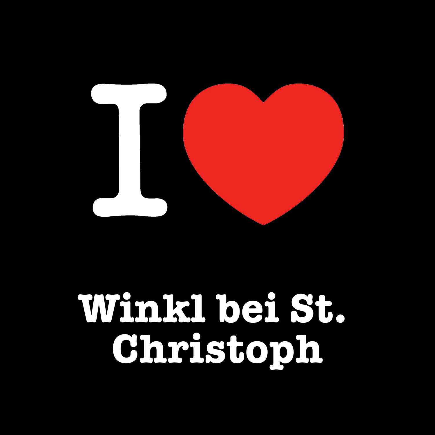 Winkl bei St. Christoph T-Shirt »I love«