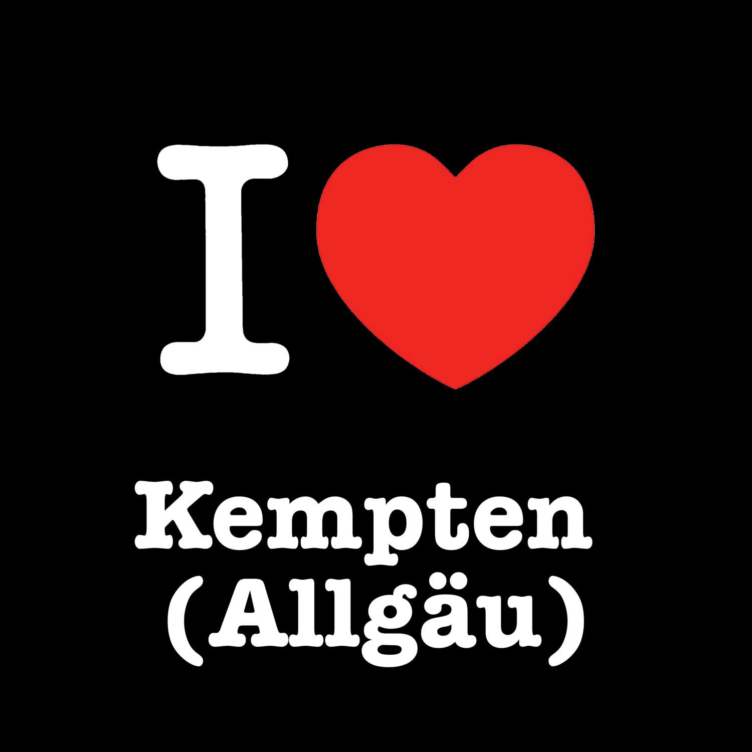 Kempten (Allgäu) T-Shirt »I love«