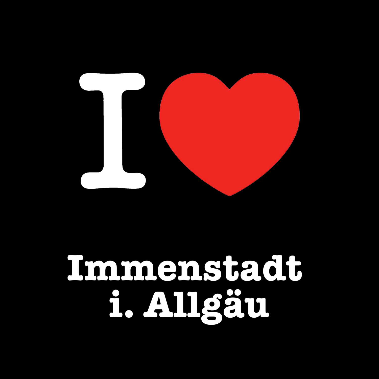 T-Shirt »I love« für den Ort »Immenstadt i. Allgäu«