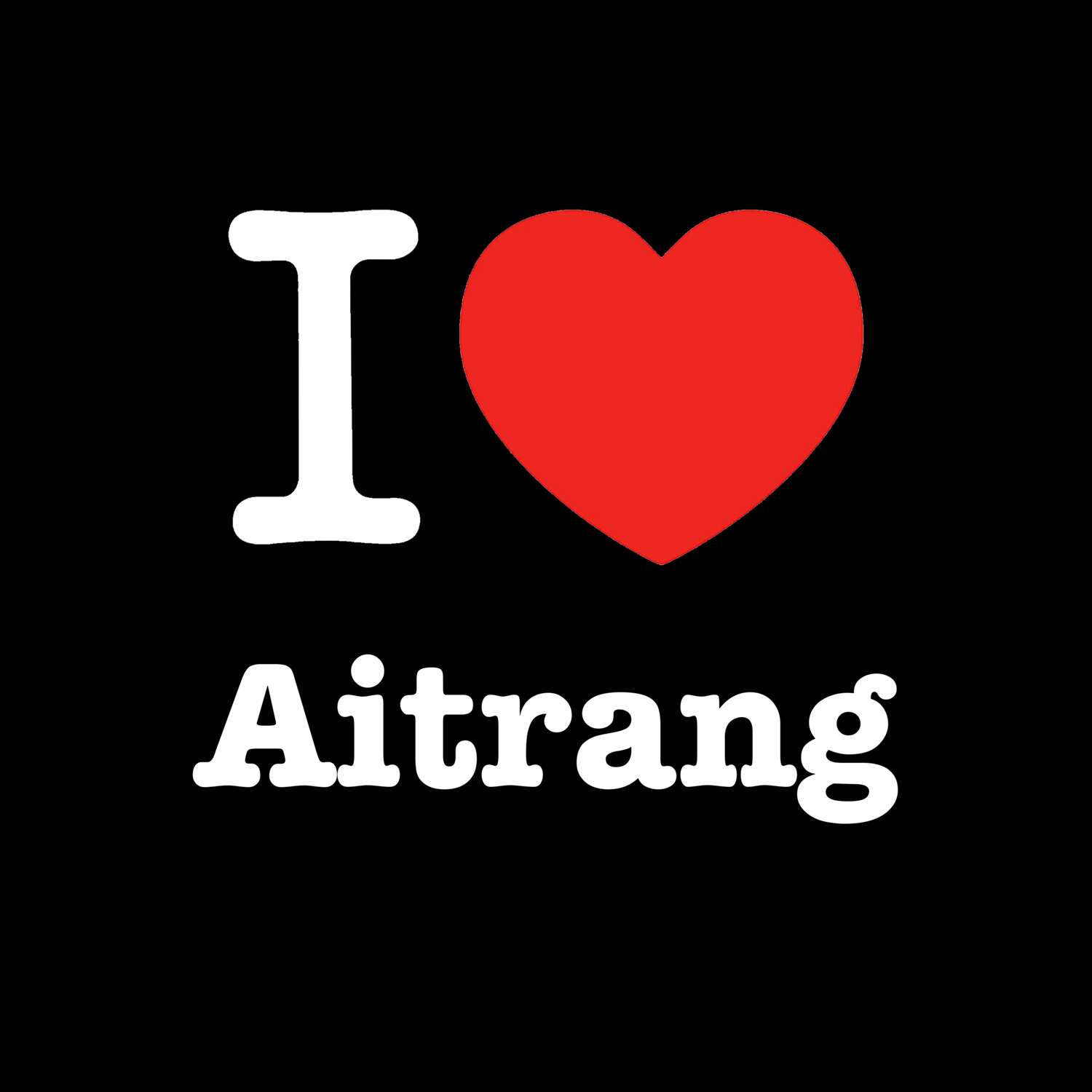 Aitrang T-Shirt »I love«