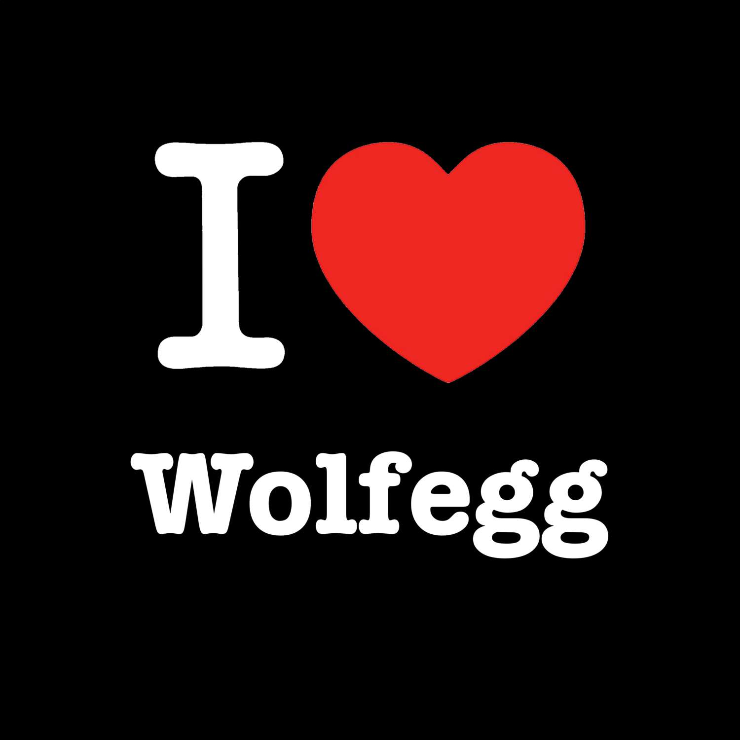 Wolfegg T-Shirt »I love«