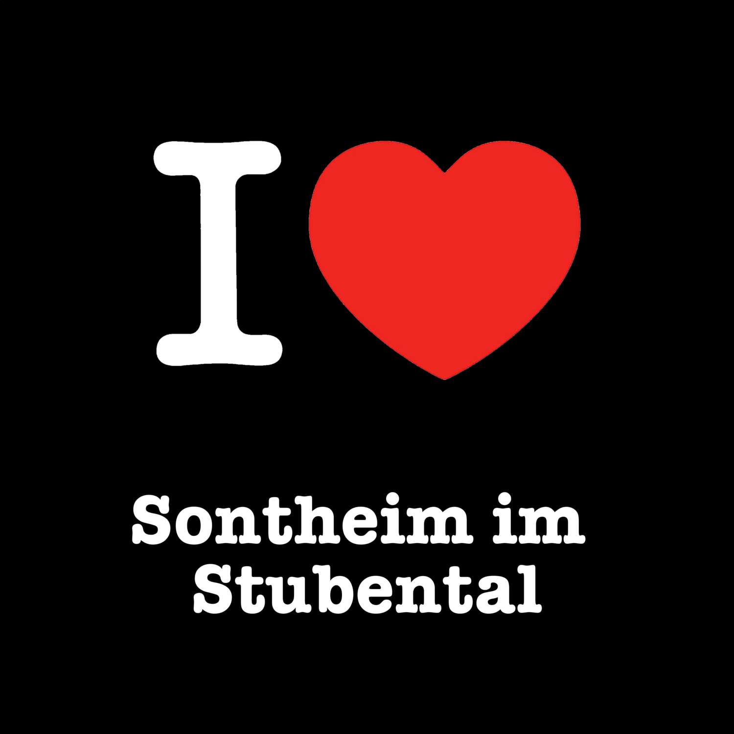 Sontheim im Stubental T-Shirt »I love«