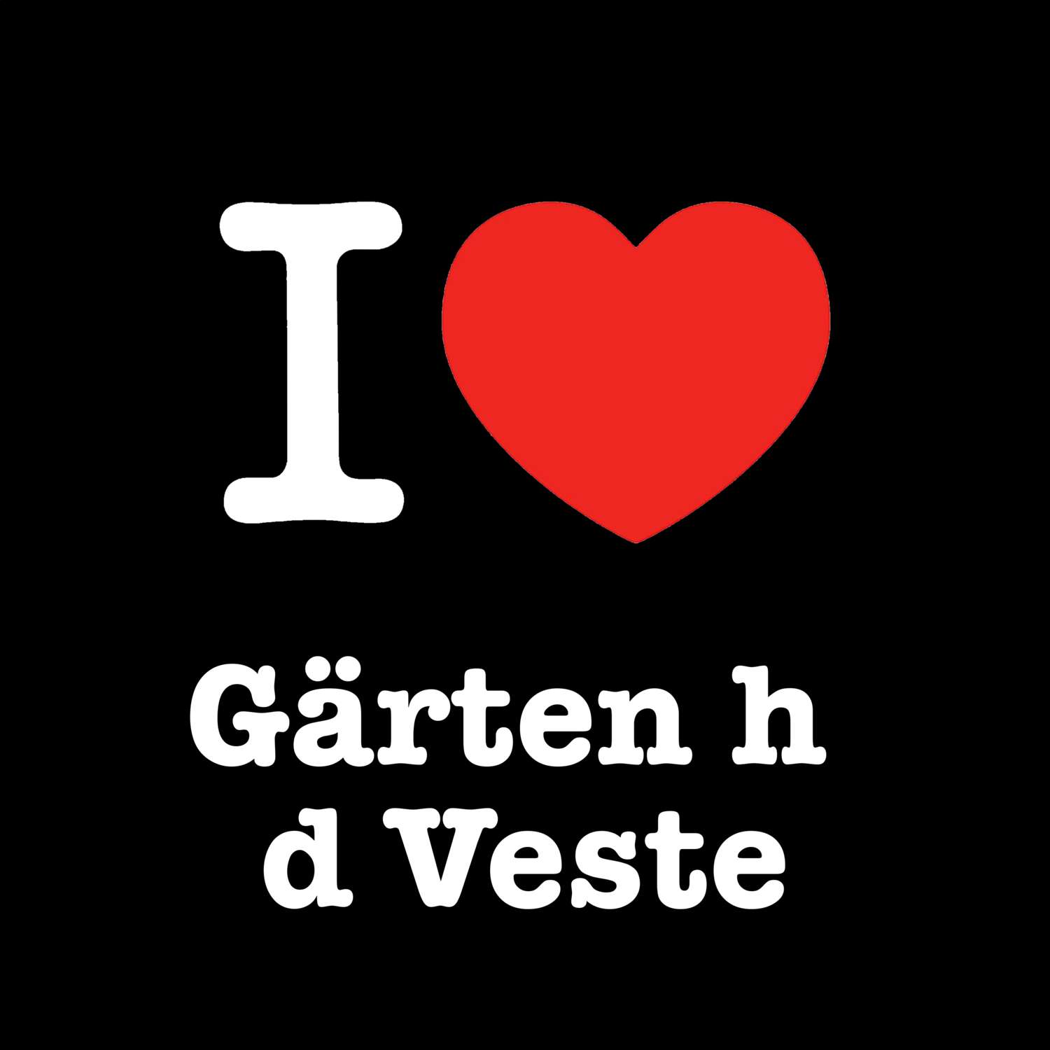 Gärten h d Veste T-Shirt »I love«
