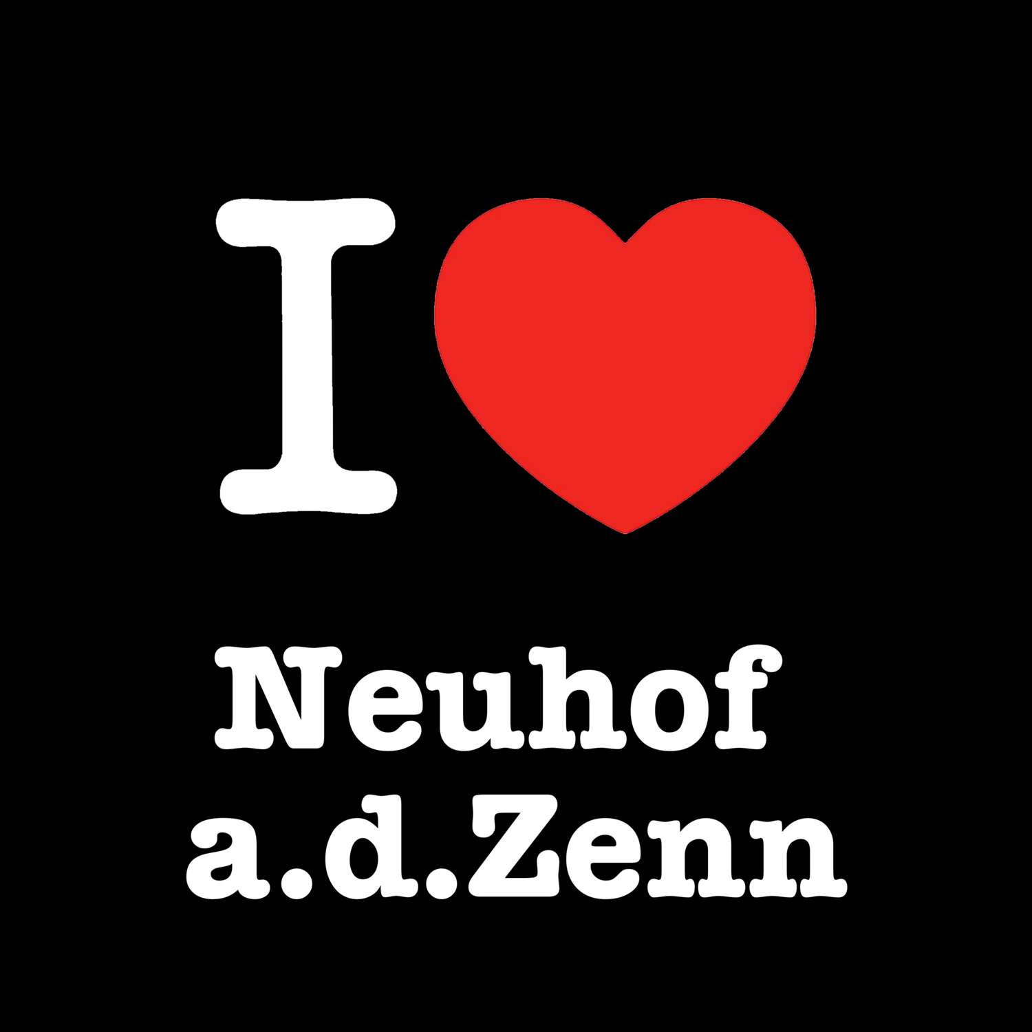 Neuhof a.d.Zenn T-Shirt »I love«