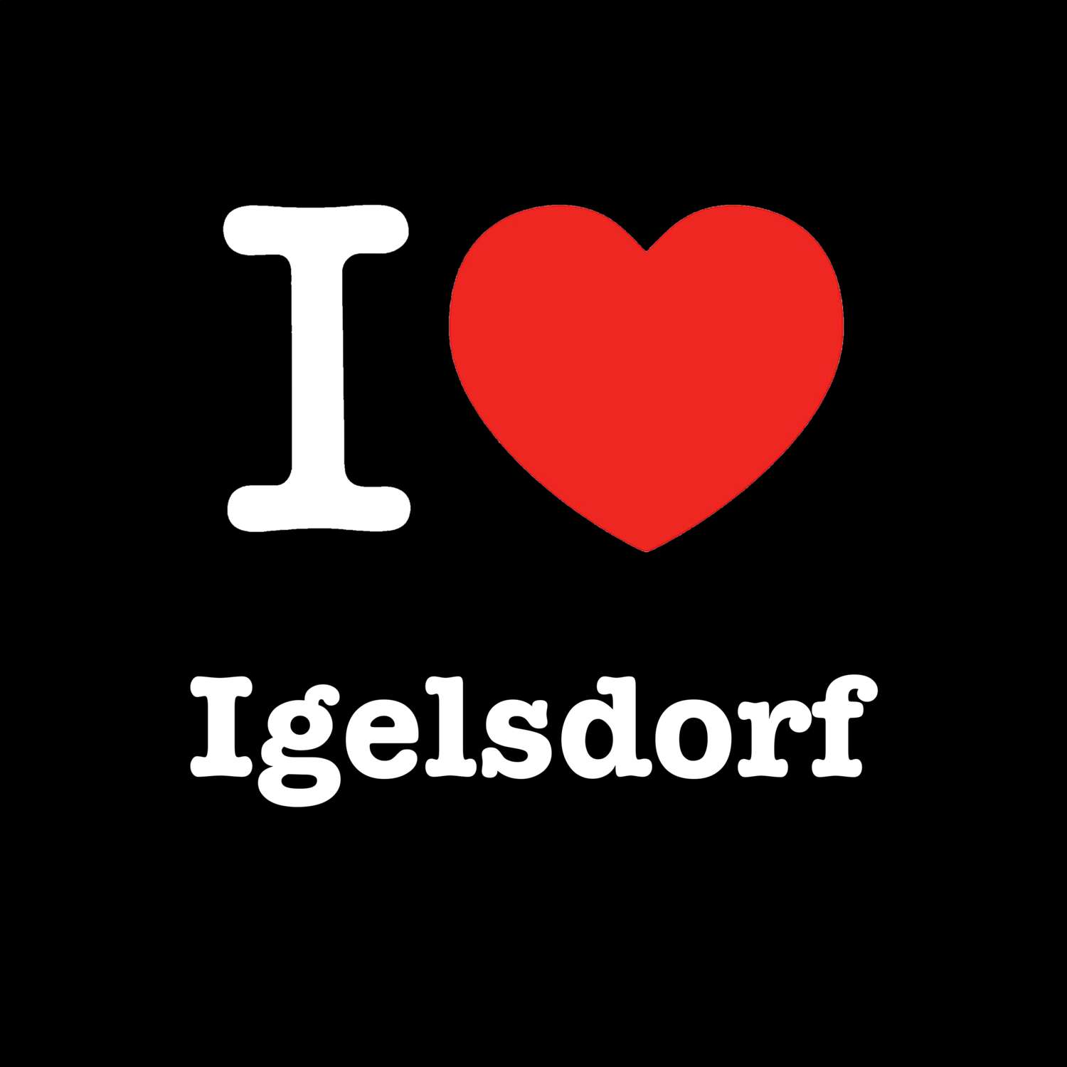 Igelsdorf T-Shirt »I love«