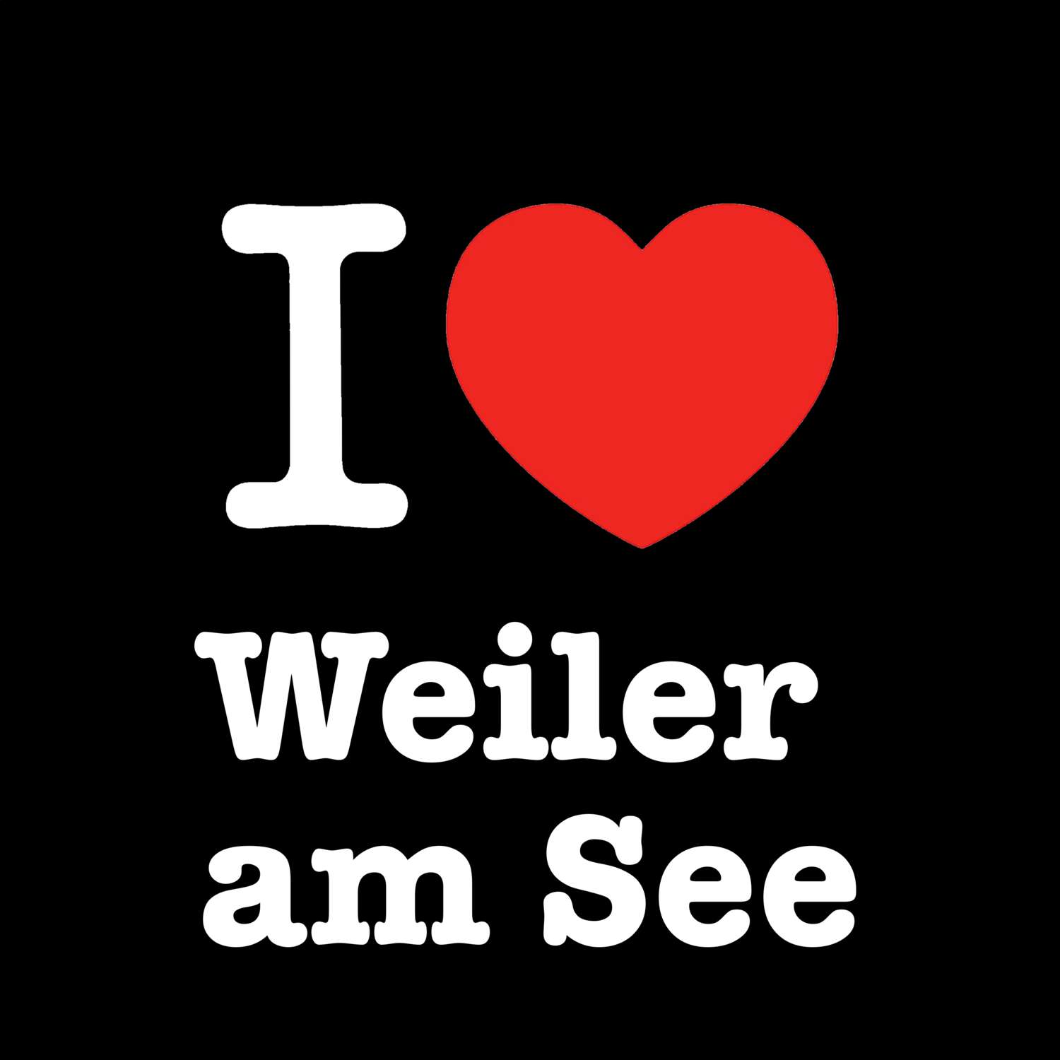 Weiler am See T-Shirt »I love«