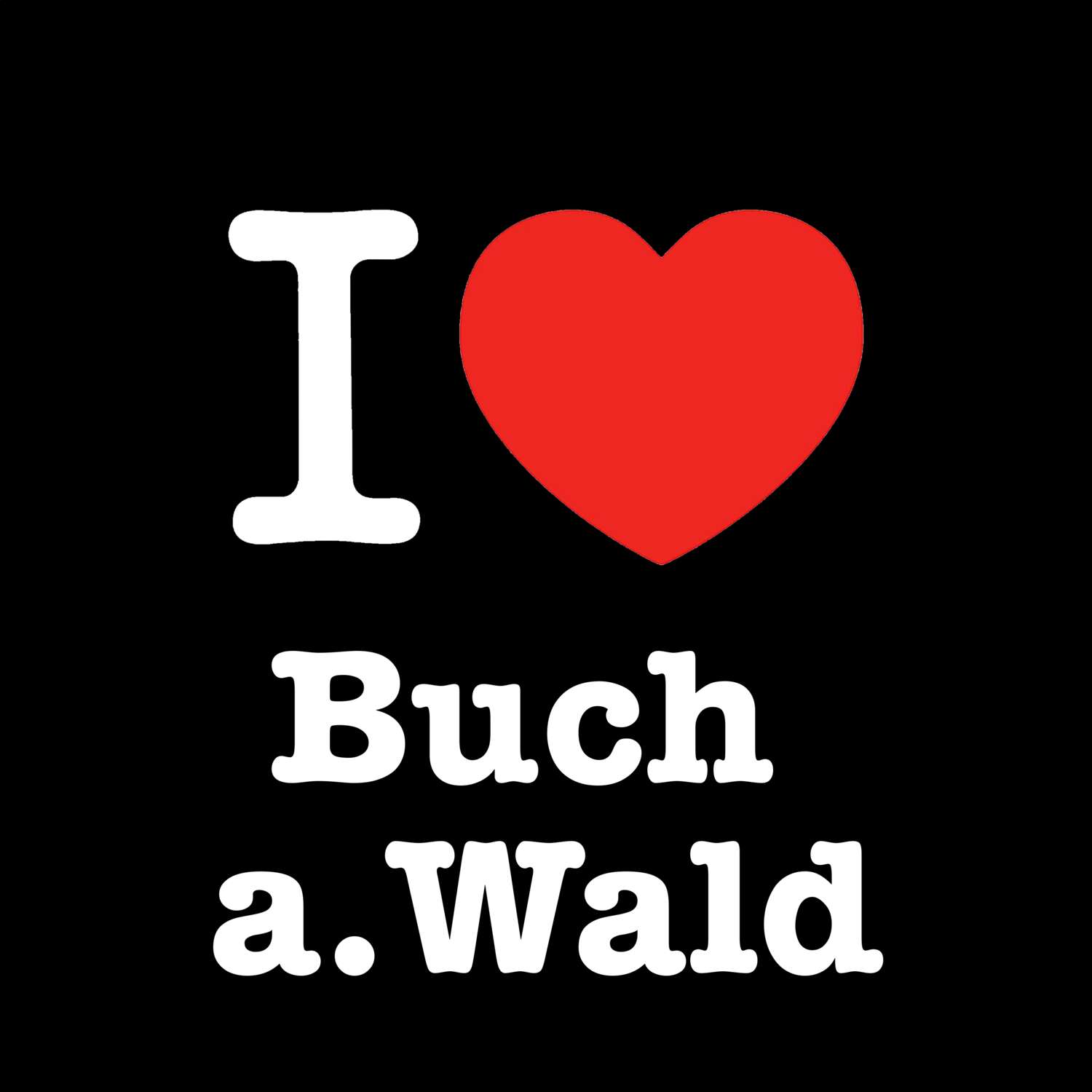 Buch a.Wald T-Shirt »I love«