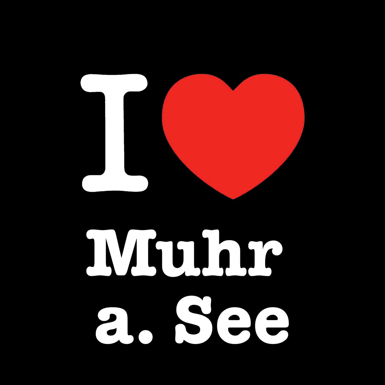 Muhr a. See T-Shirt »I love«