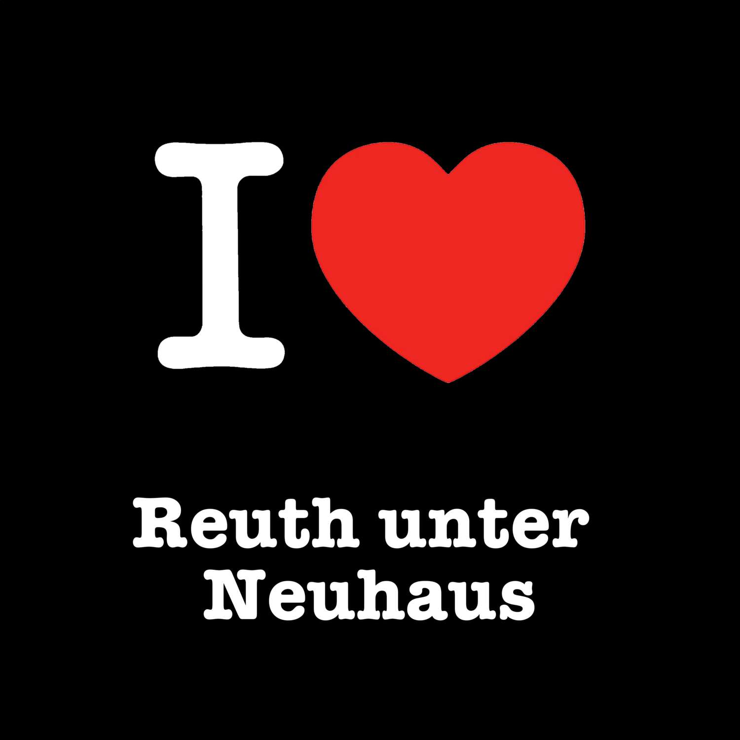 Reuth unter Neuhaus T-Shirt »I love«