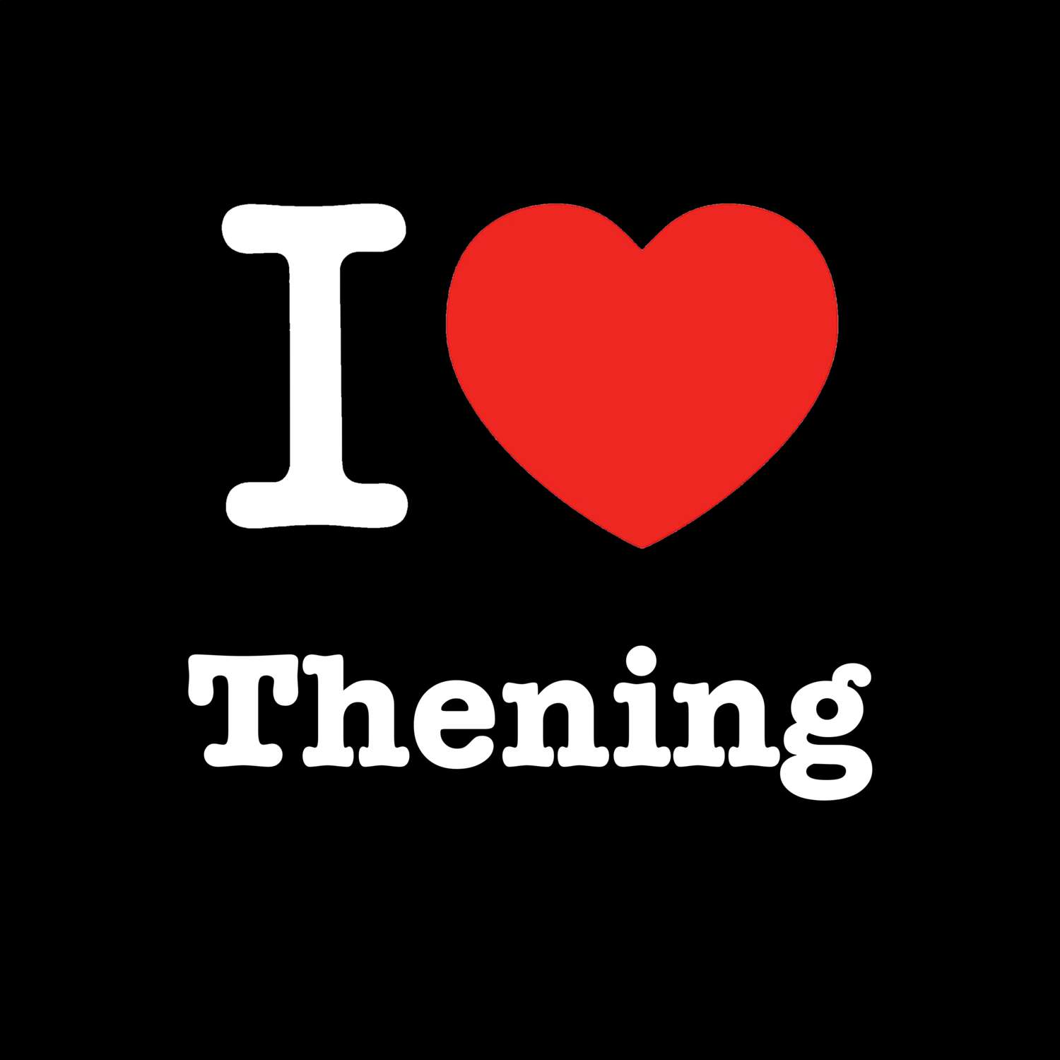 Thening T-Shirt »I love«