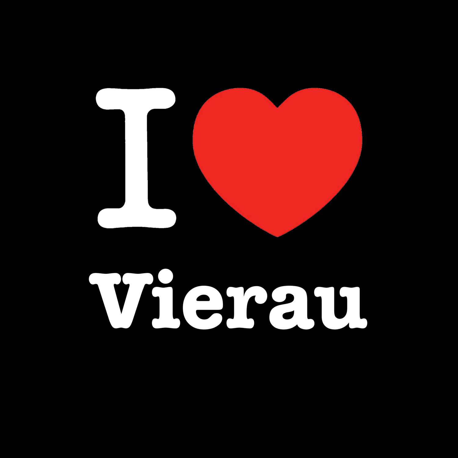 T-Shirt »I love« für den Ort »Vierau«