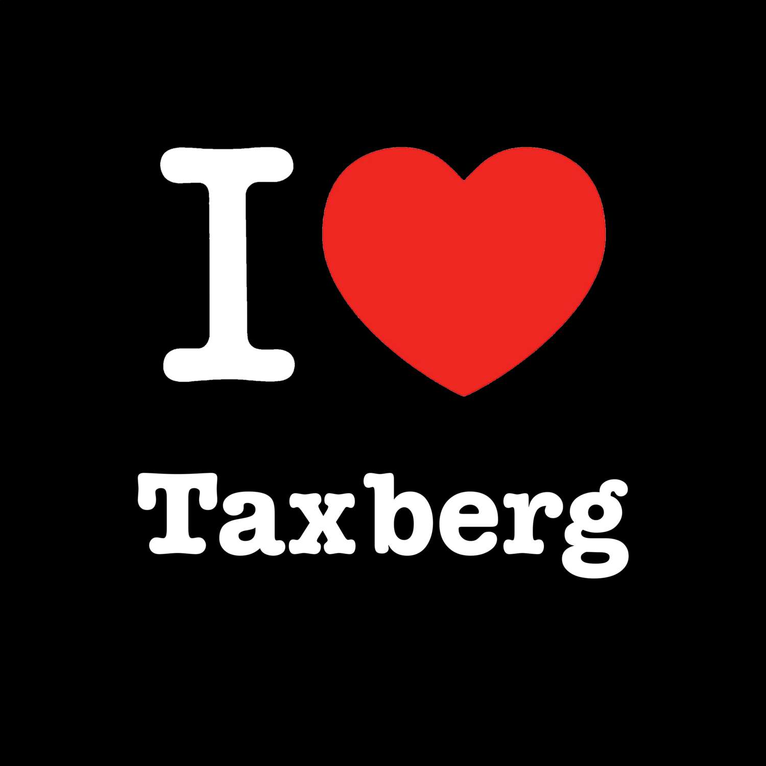 Taxberg T-Shirt »I love«