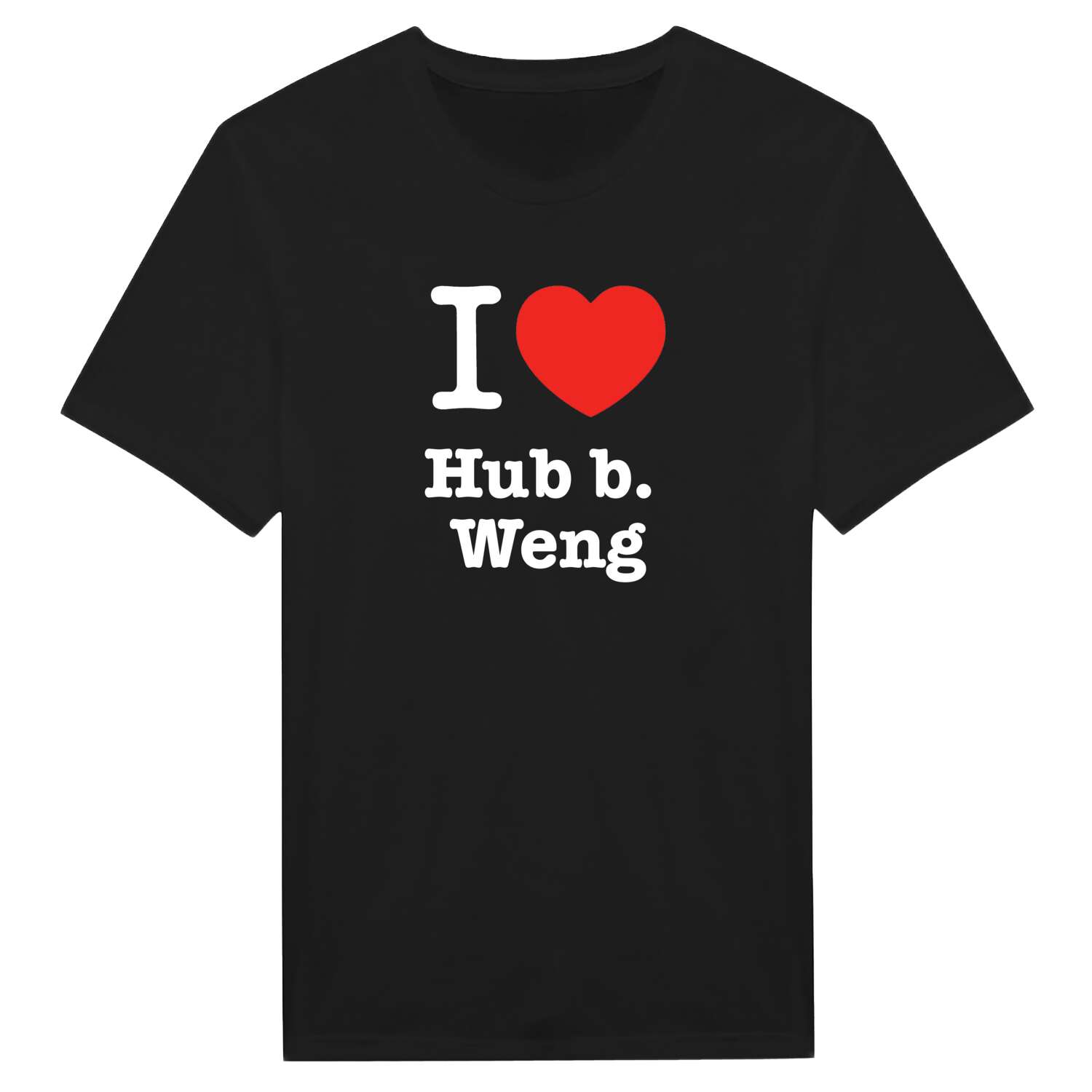 Hub b. Weng T-Shirt »I love«