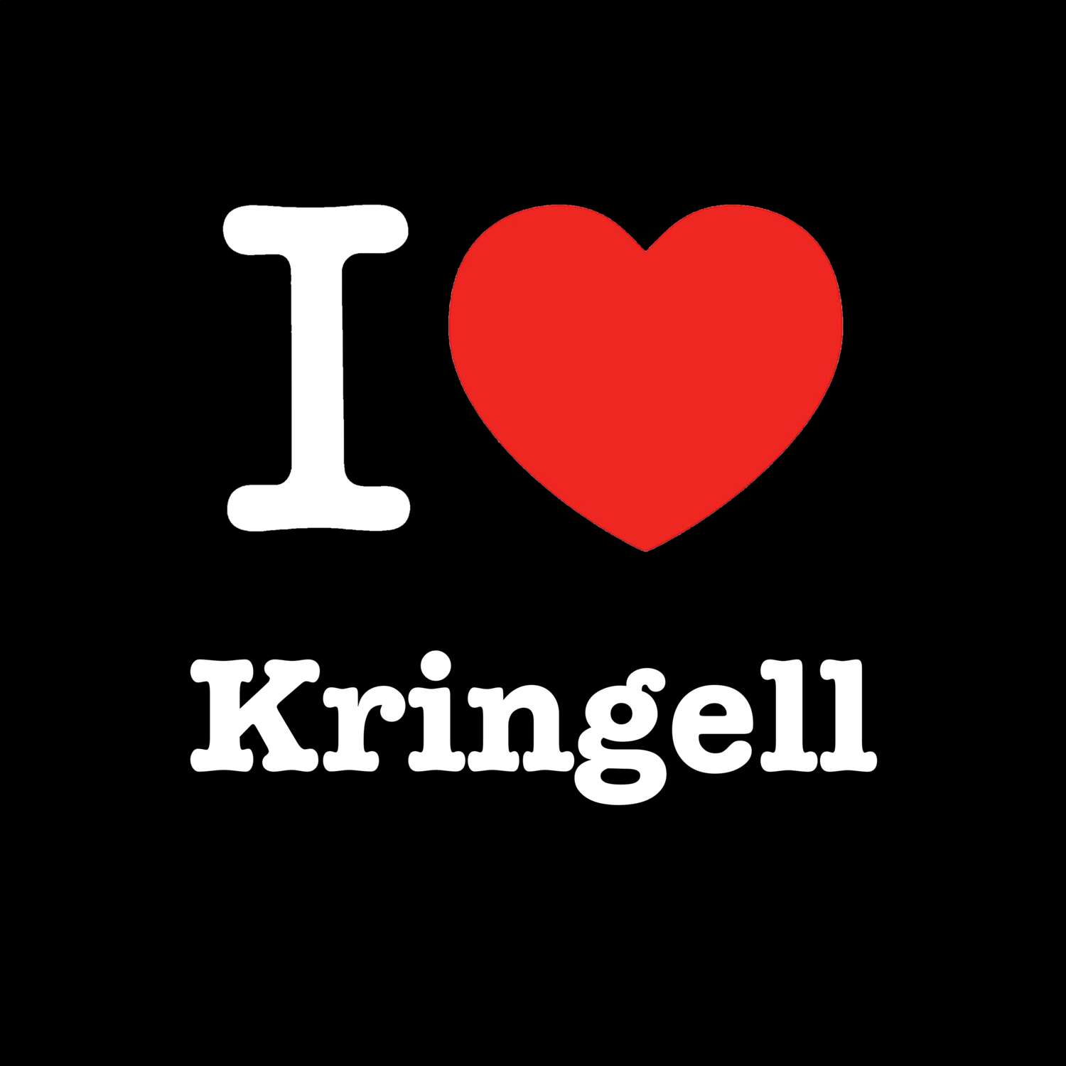 T-Shirt »I love« für den Ort »Kringell«