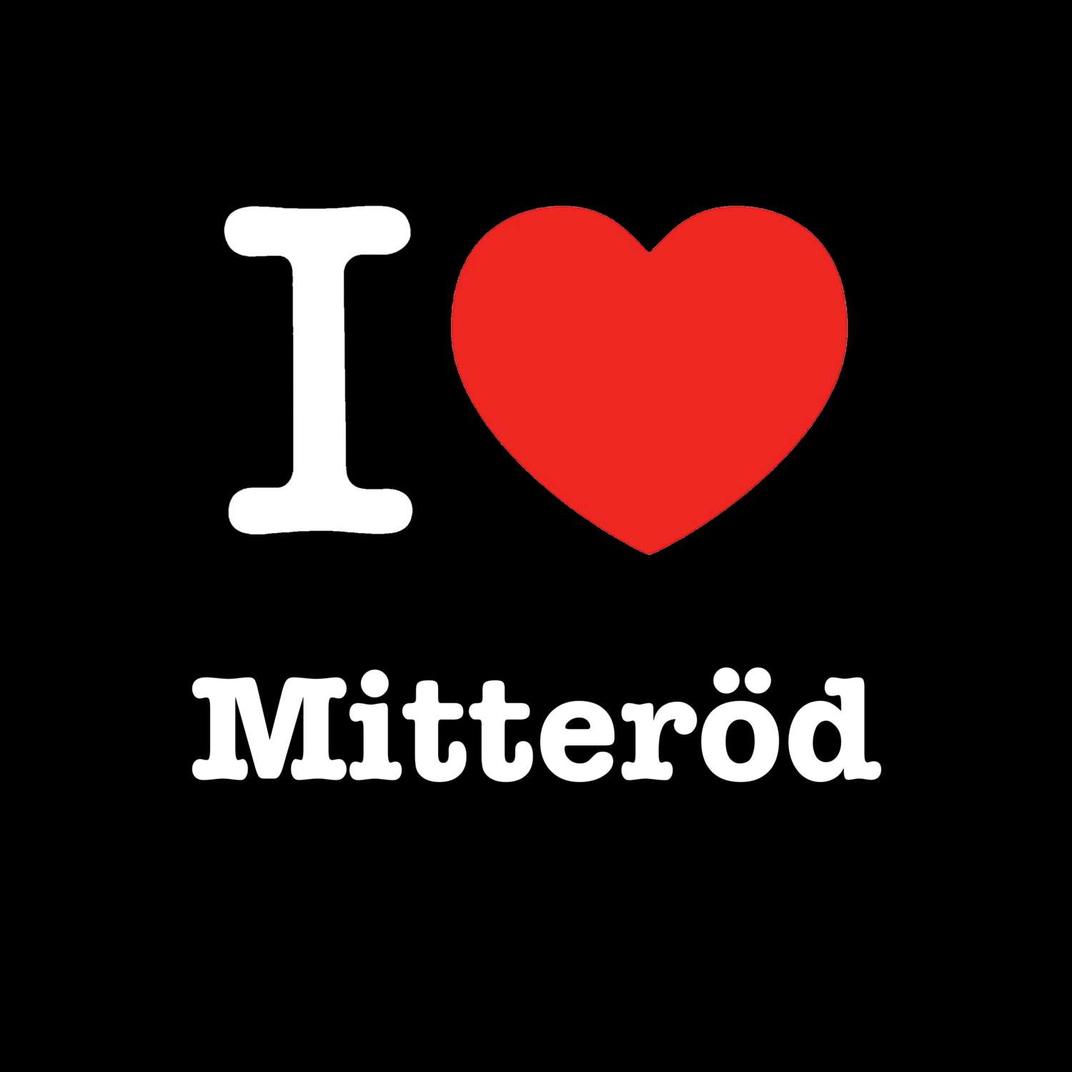 Mitteröd T-Shirt »I love«
