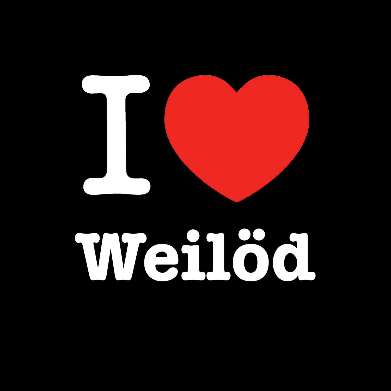 Weilöd T-Shirt »I love«