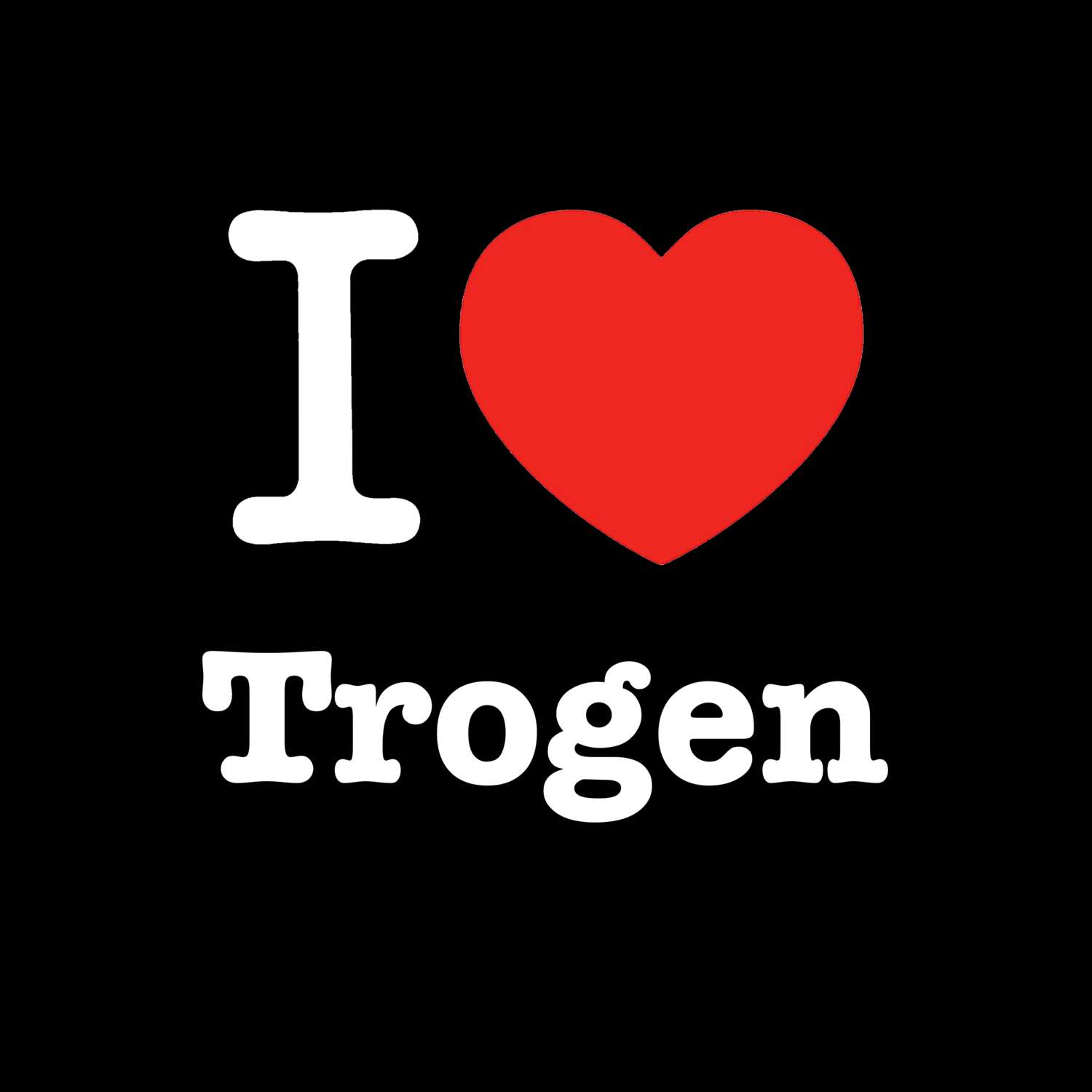 Trogen T-Shirt »I love«
