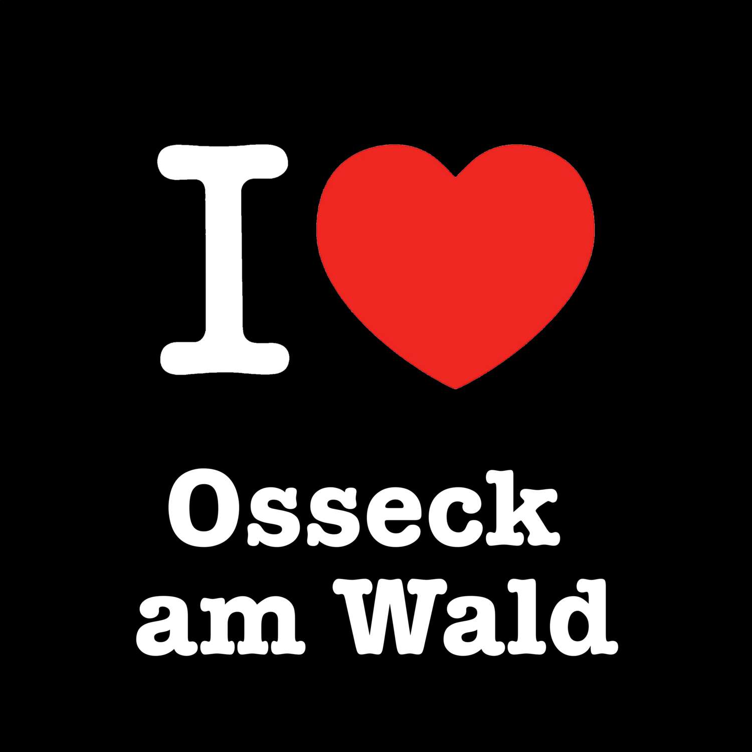 Osseck am Wald T-Shirt »I love«