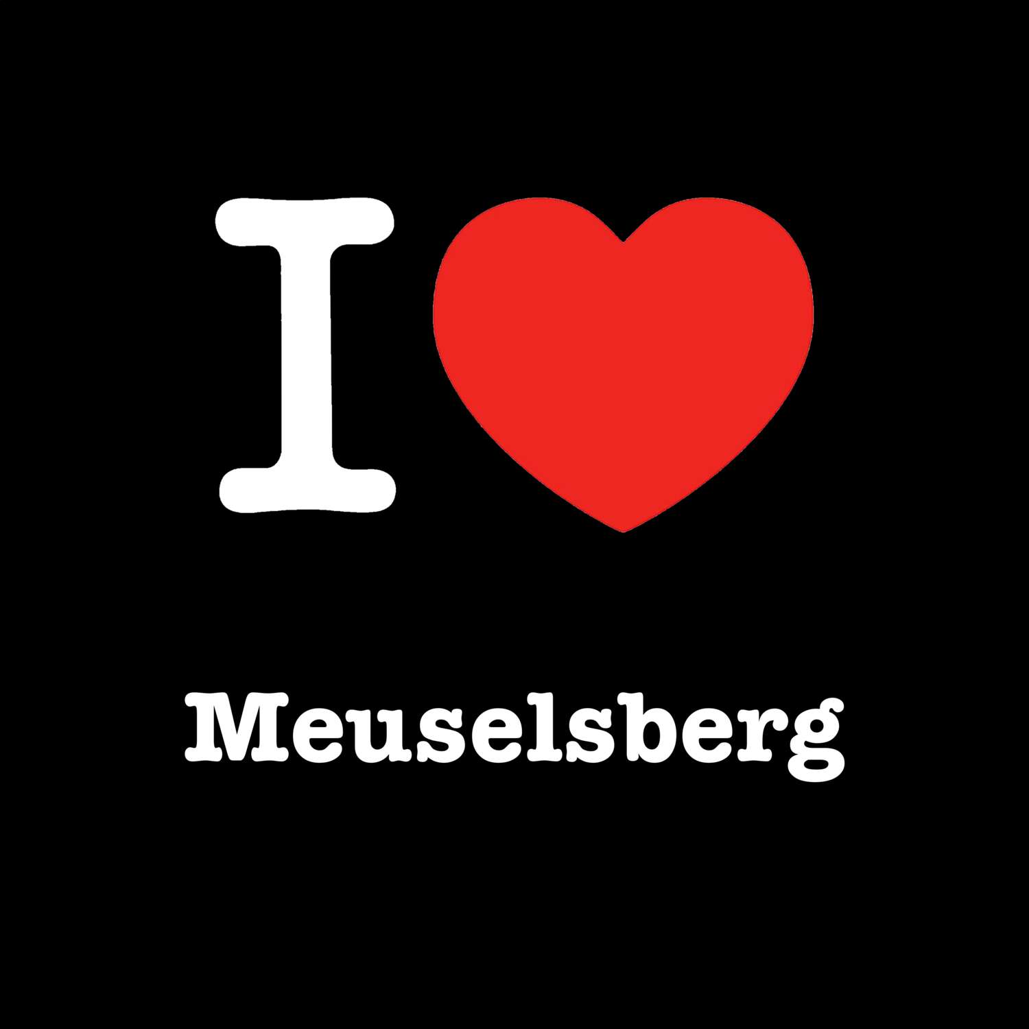 Meuselsberg T-Shirt »I love«