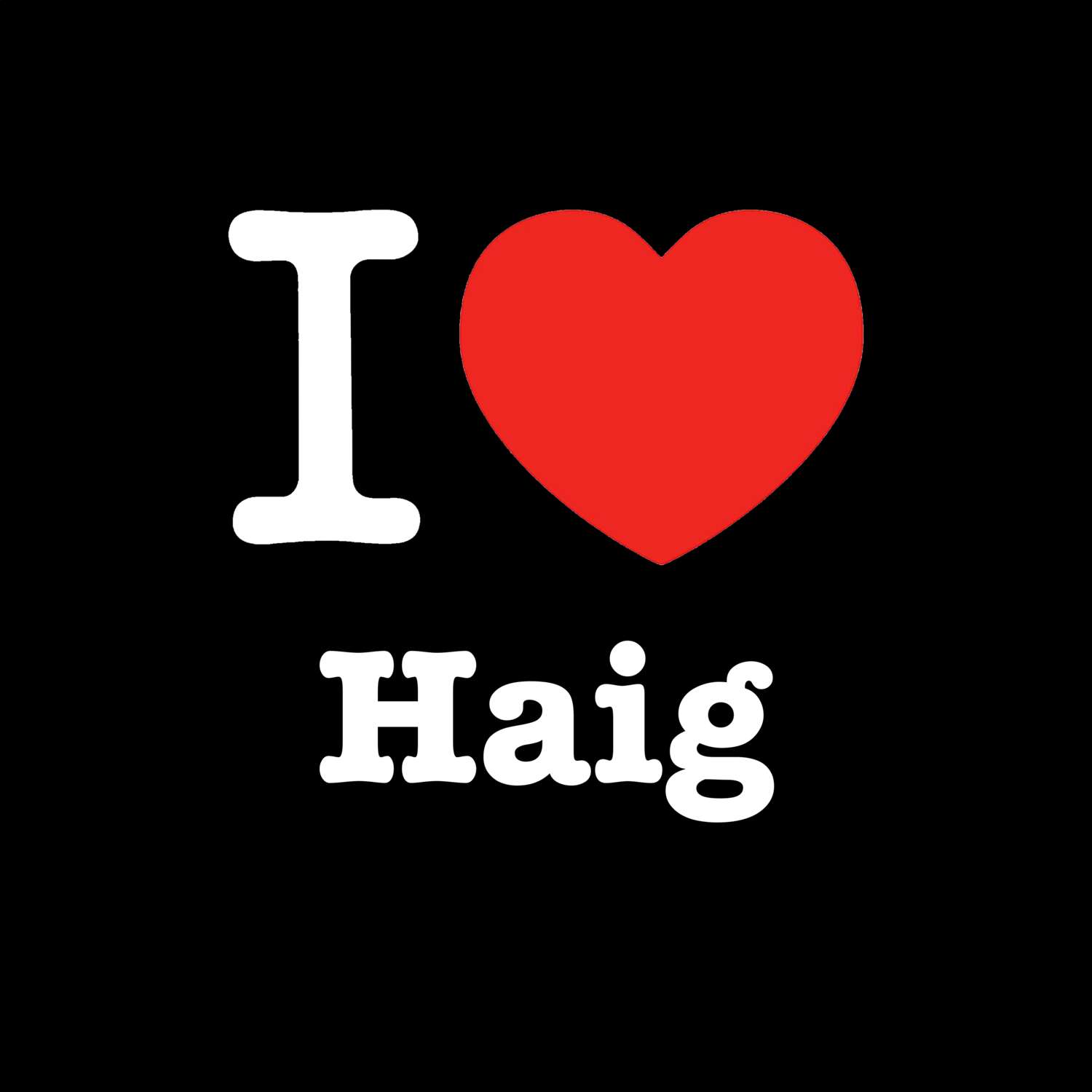 Haig T-Shirt »I love«